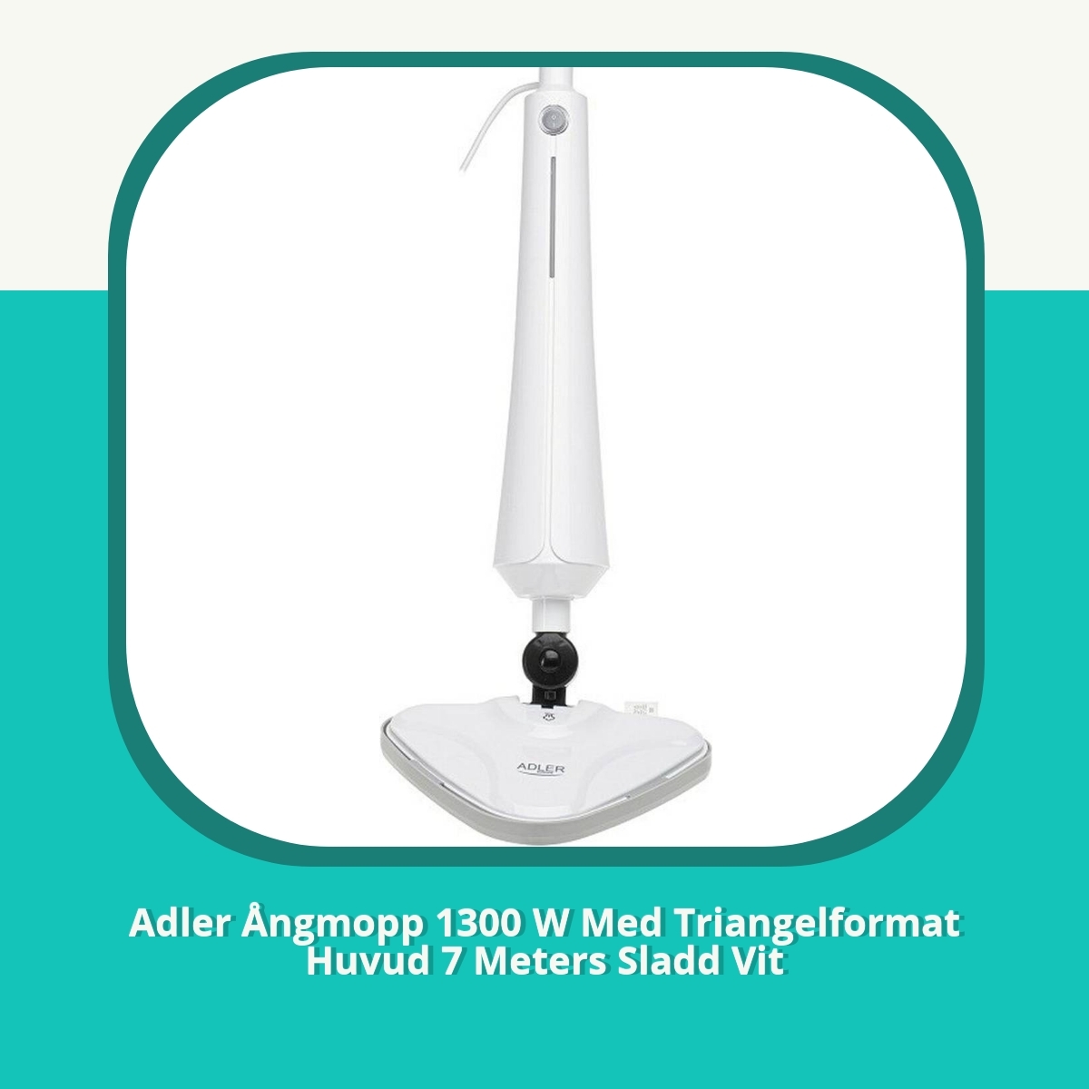 Recension Adler Ångmopp 1300 W Med Triangelformat Huvud 7 Meters Sladd Vit