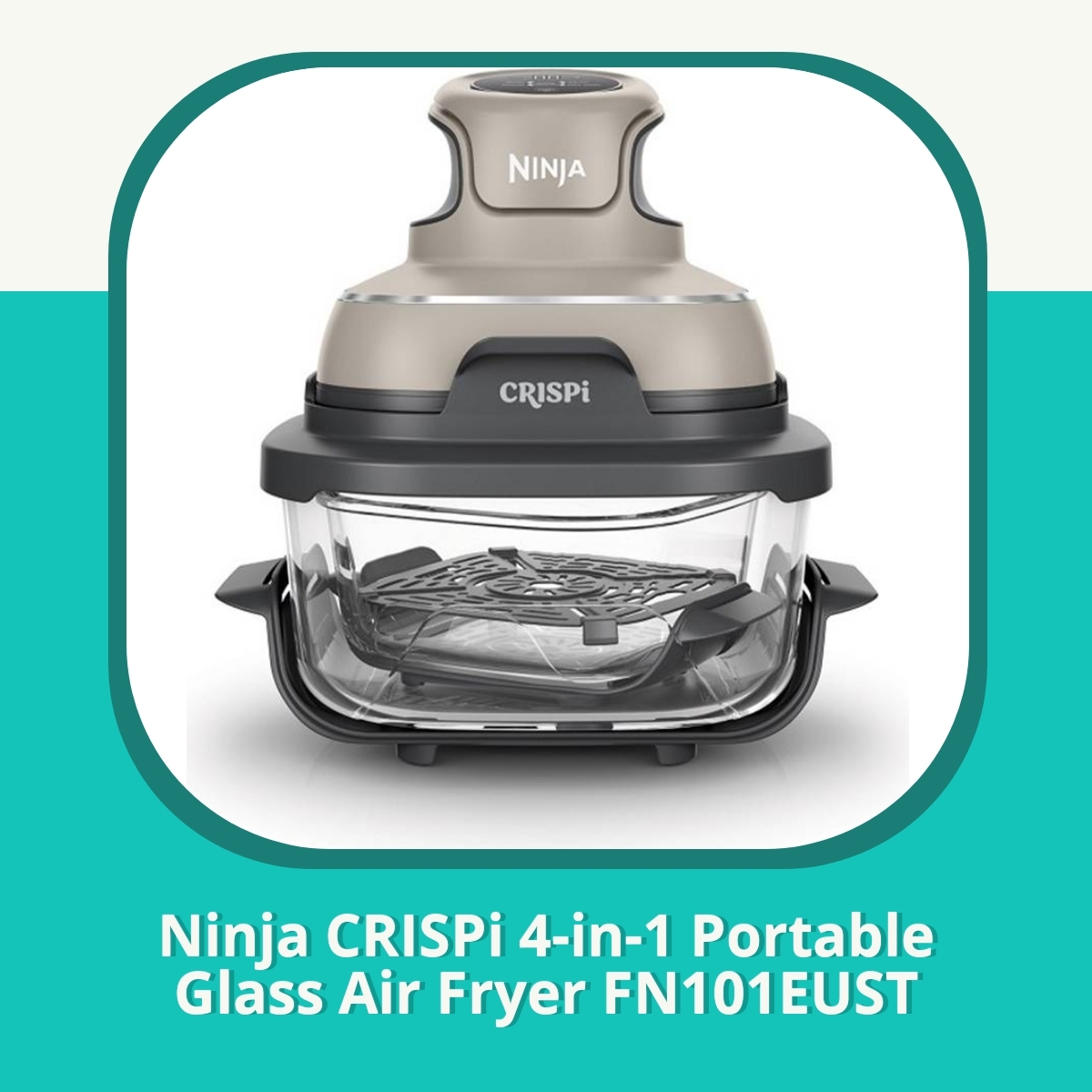 Anmeldelse Ninja CRISPi 4-in-1 Portable Glass Air Fryer FN101EUST