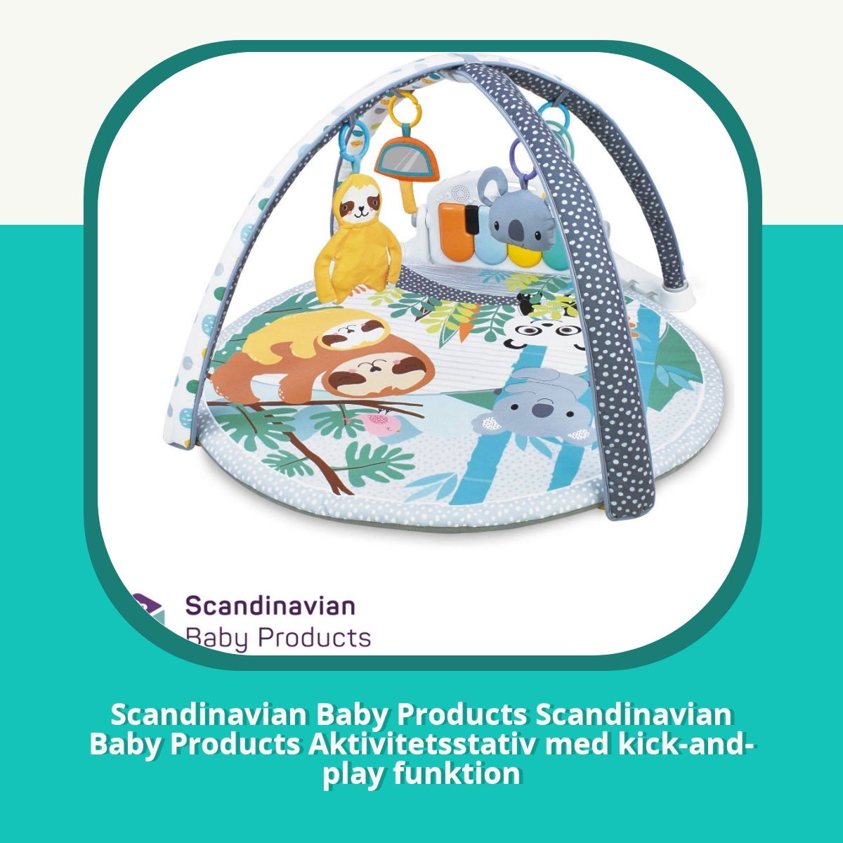 Anmeldelse af Scandinavian Baby Products Scandinavian Baby Products Aktivitetsstativ med kick-and-play funktion