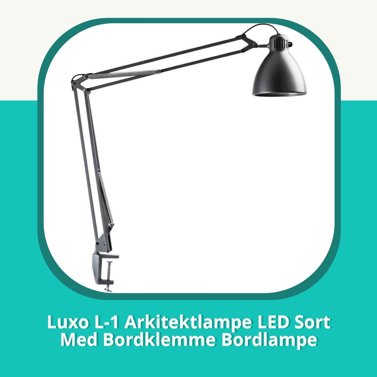 Anmeldelse af Luxo L-1 Arkitektlampe LED Sort Med Bordklemme Bordlampe