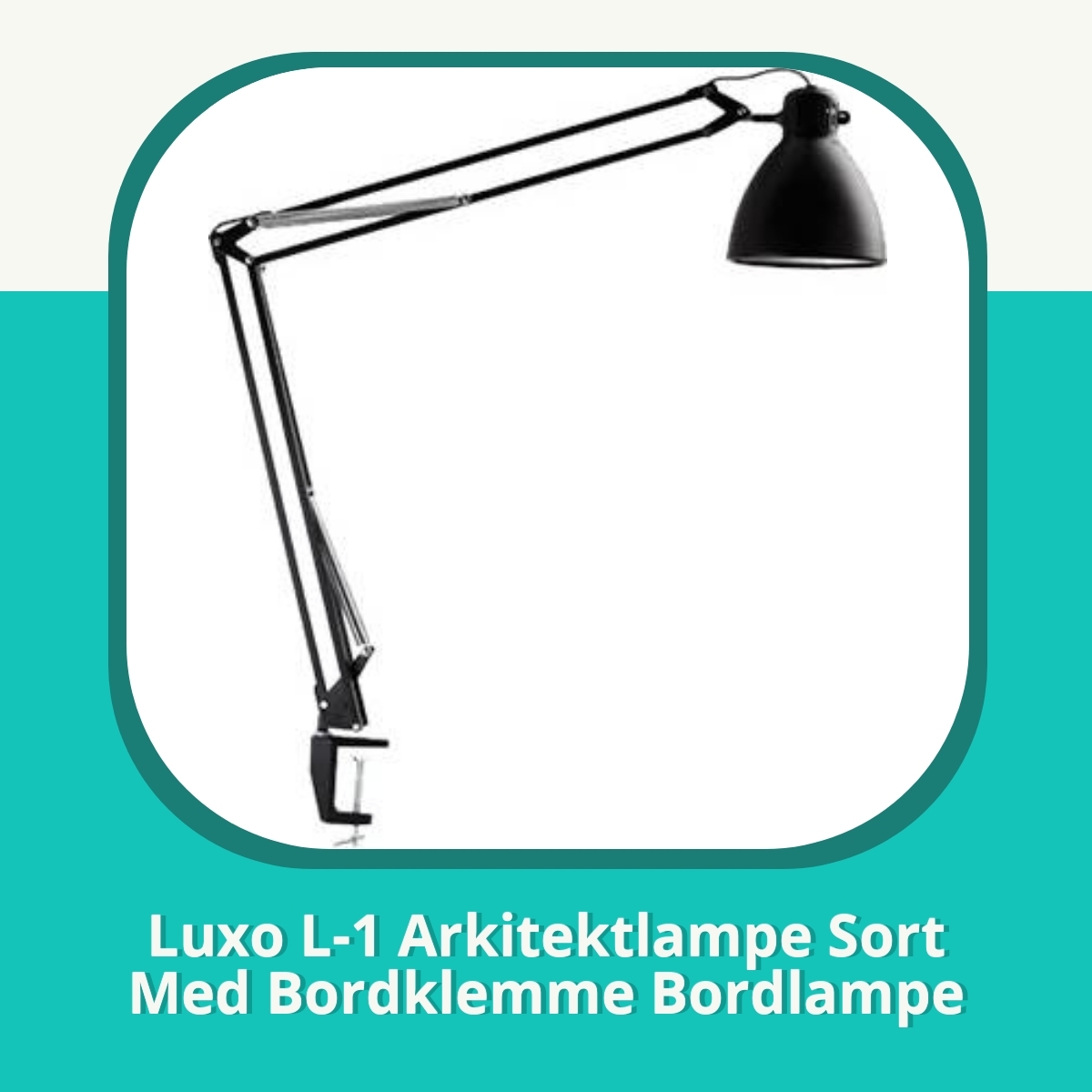Anmeldelse af Luxo L-1 Arkitektlampe Sort Med Bordklemme Bordlampe
