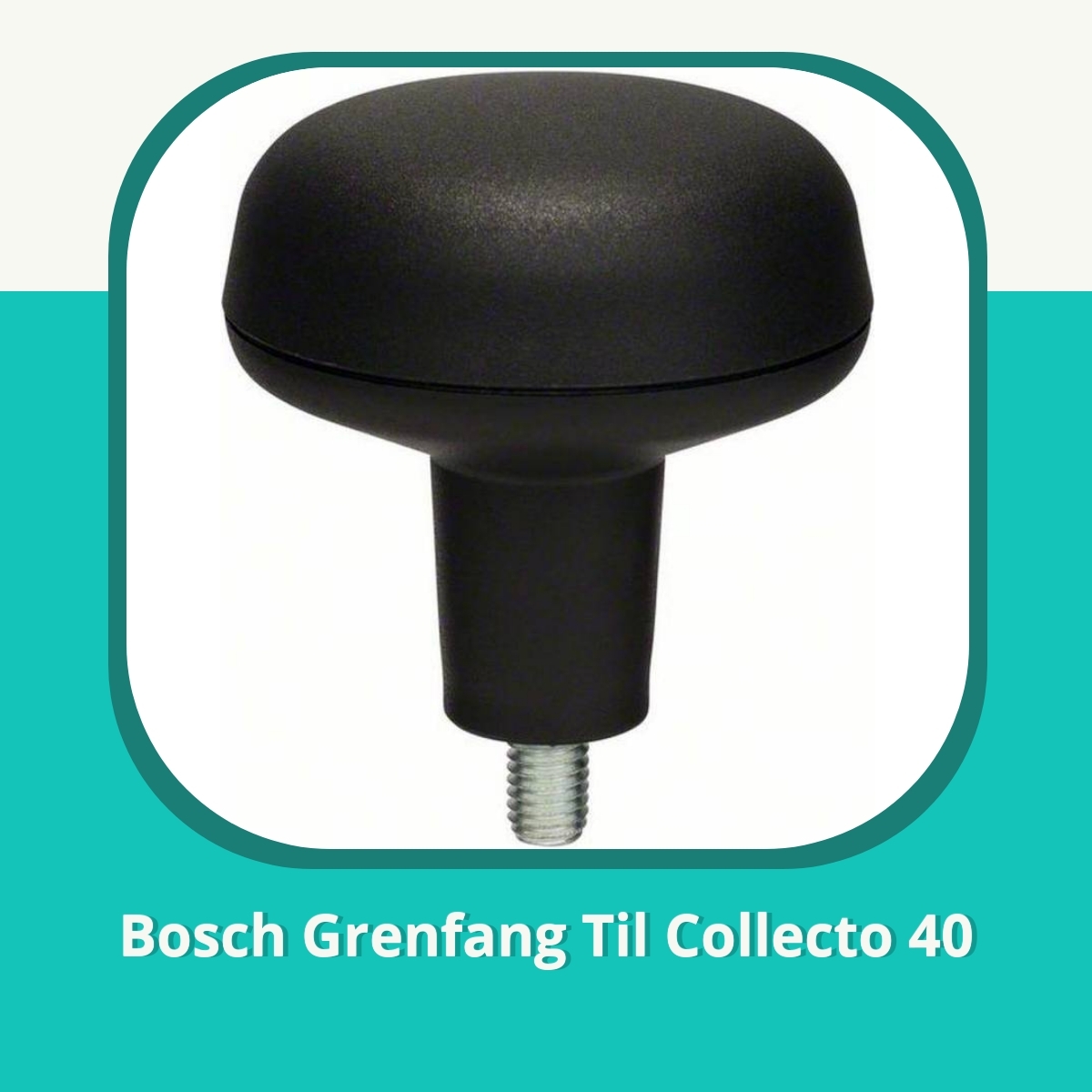 Anmeldelse af Bosch Grenfang Til Collecto 40
