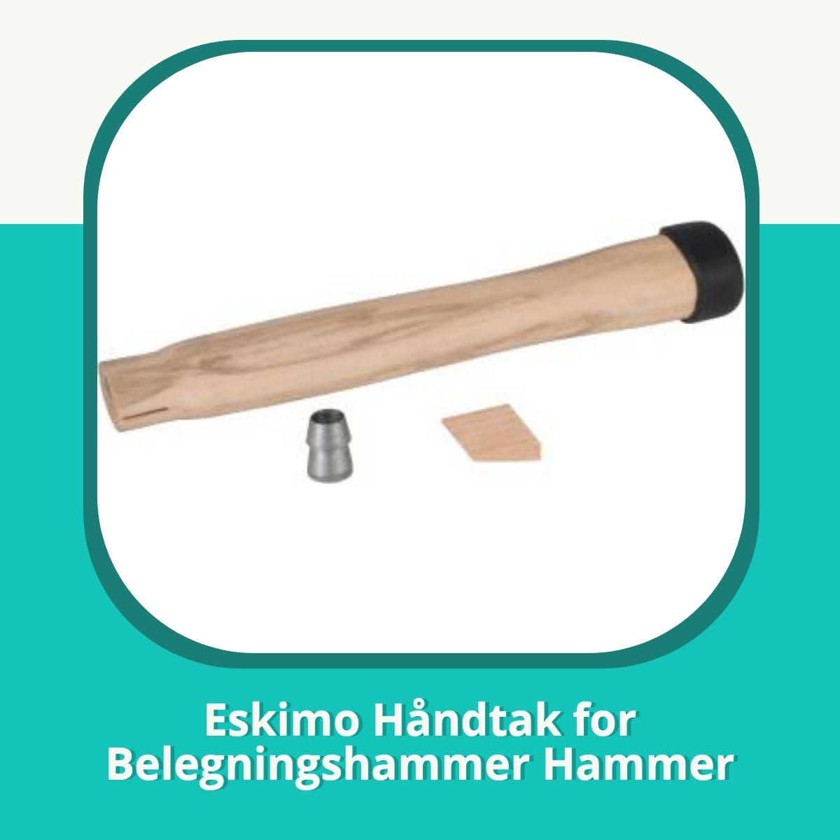 Anmeldelse Eskimo Håndtak for Belegningshammer Hammer