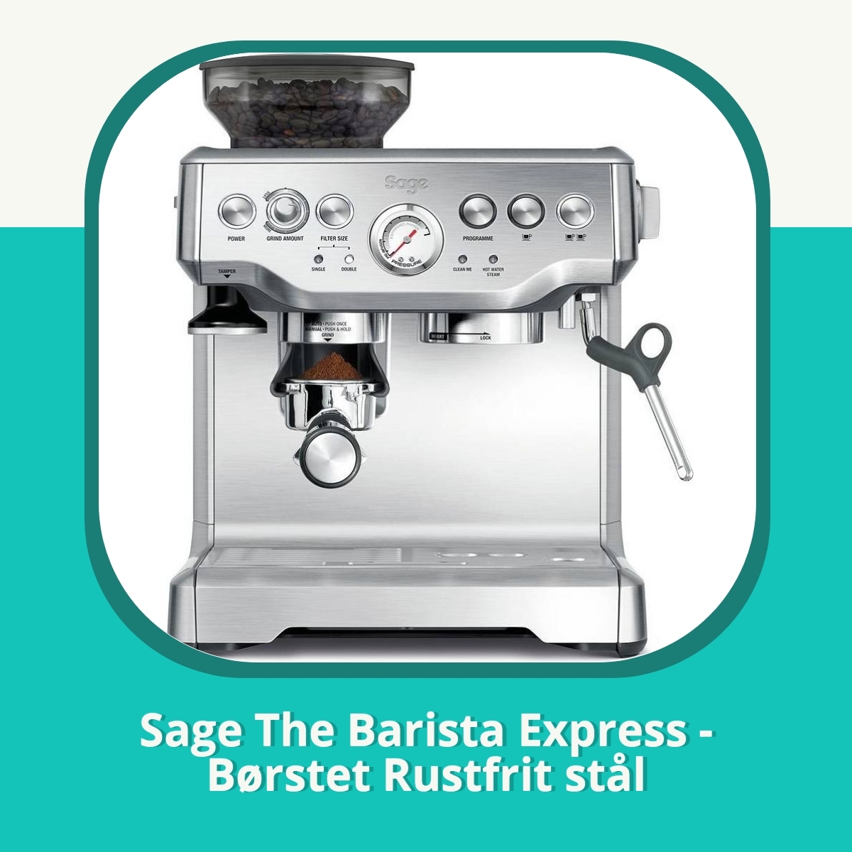 Anmeldelse af Sage The Barista Express - Børstet Rustfrit stål