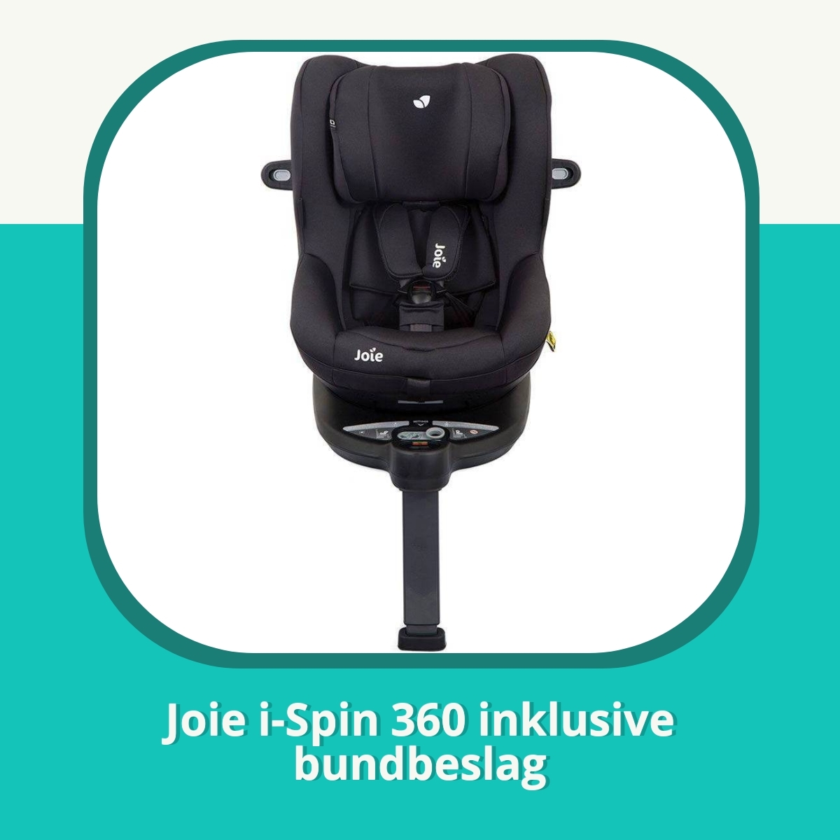 Anmeldelse af Joie i-Spin 360 inklusive bundbeslag