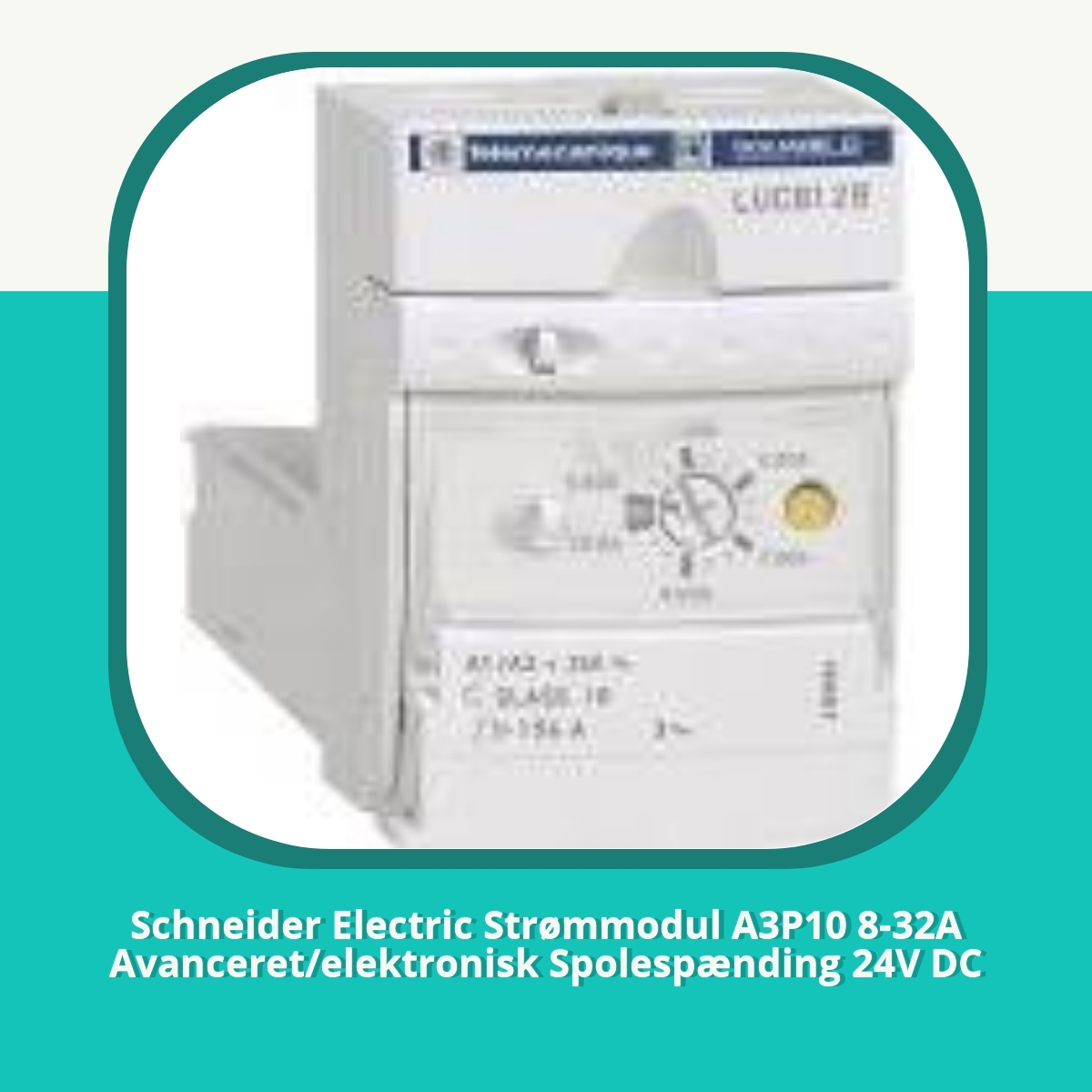Anmeldelse af Schneider Electric Strømmodul A3P10 8-32A Avanceret/elektronisk Spolespænding 24V DC