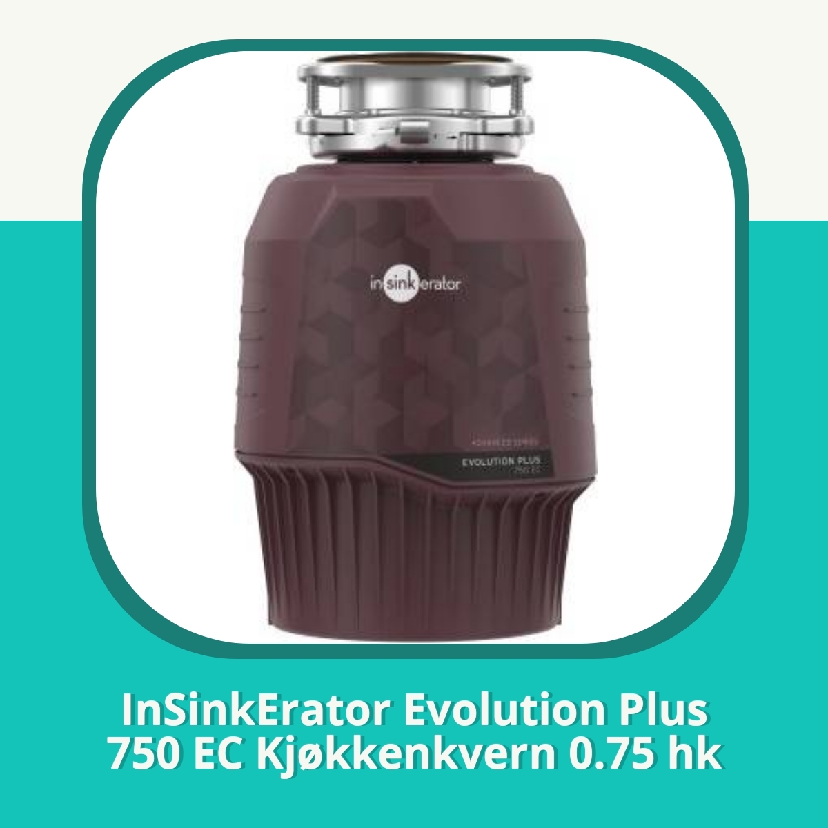 Anmeldelse af InSinkErator Evolution Plus 750 EC Kjøkkenkvern 0.75 hk