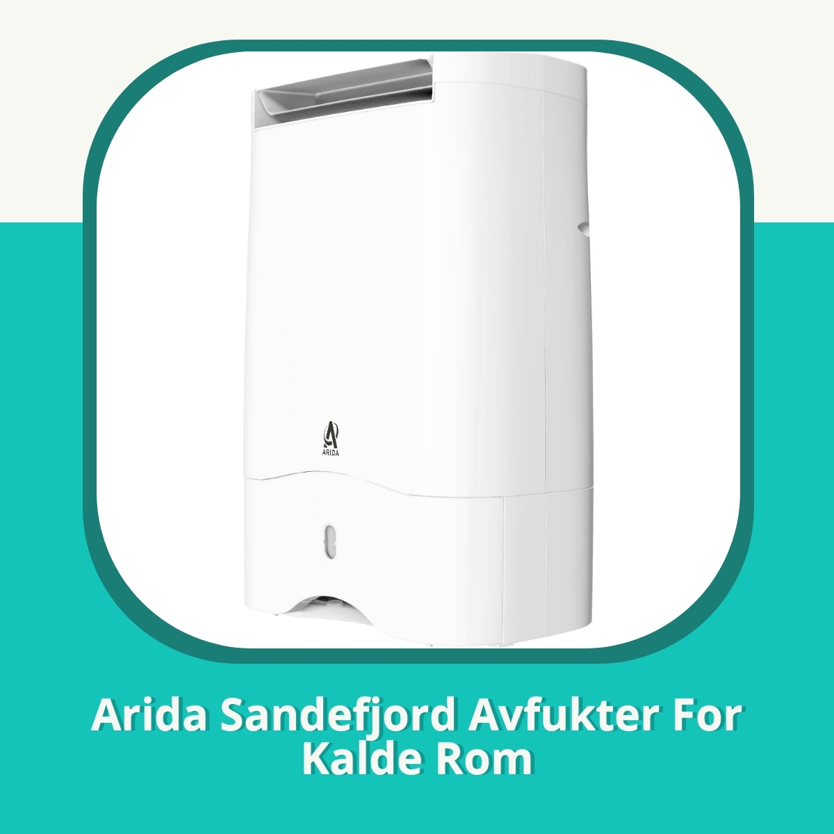 Anmeldelse af Arida Sandefjord Avfukter For Kalde Rom