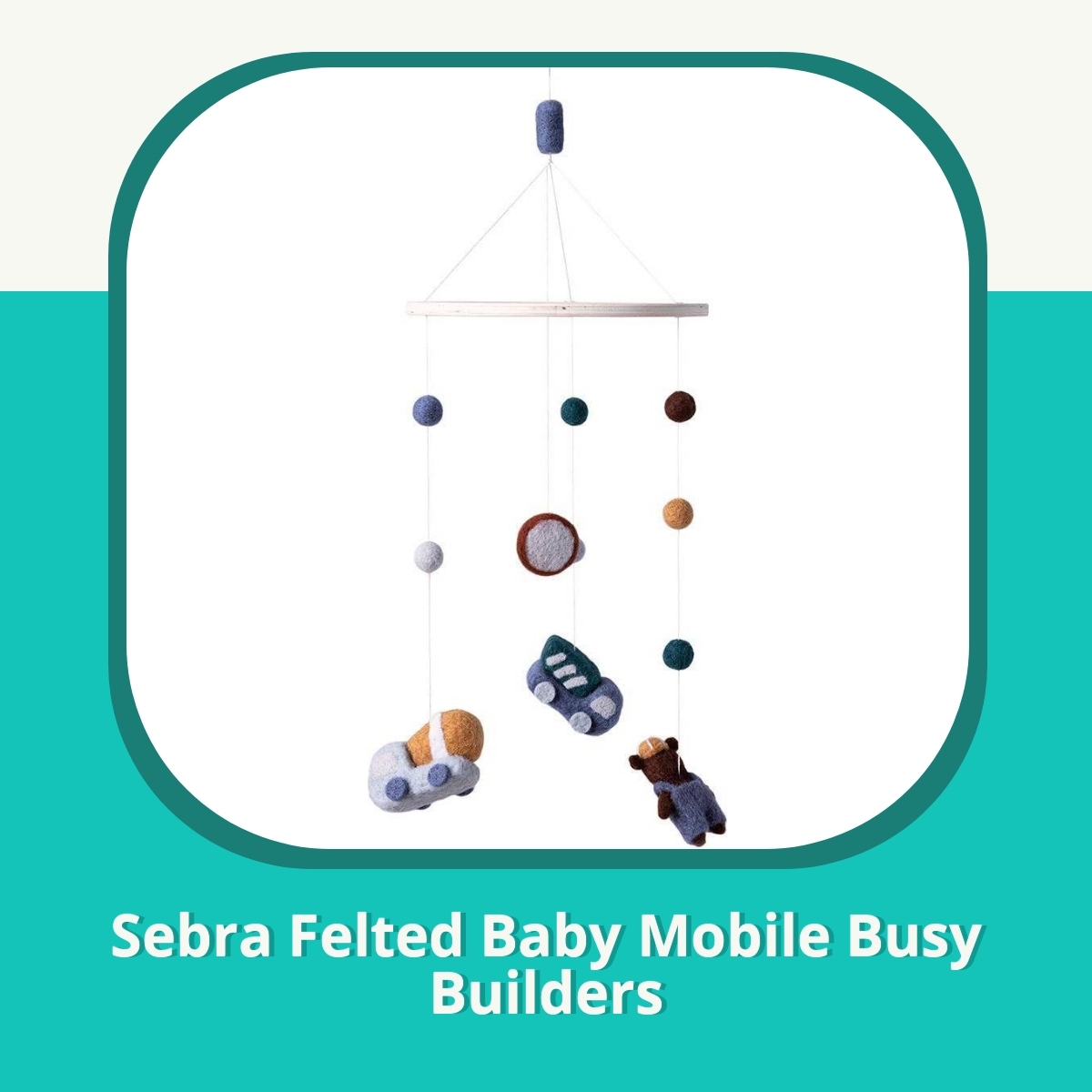 Anmeldelse af Sebra Felted Baby Mobile Busy Builders