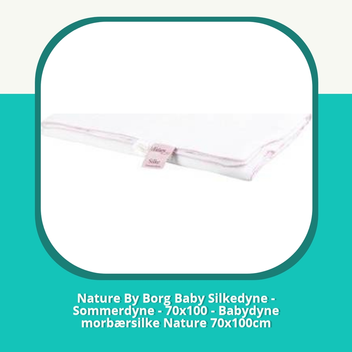 Anmeldelse af Nature By Borg Baby Silkedyne - Sommerdyne - 70x100 - Babydyne morbærsilke Nature 70x100cm