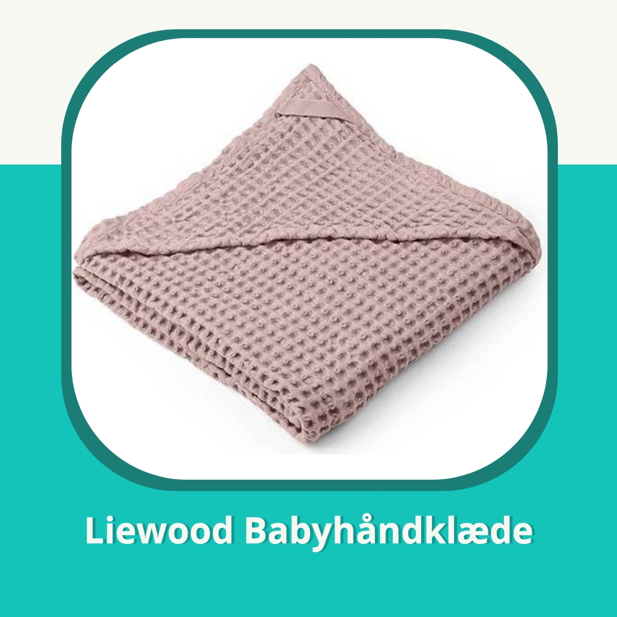 Anmeldelse af Liewood Babyhåndklæde