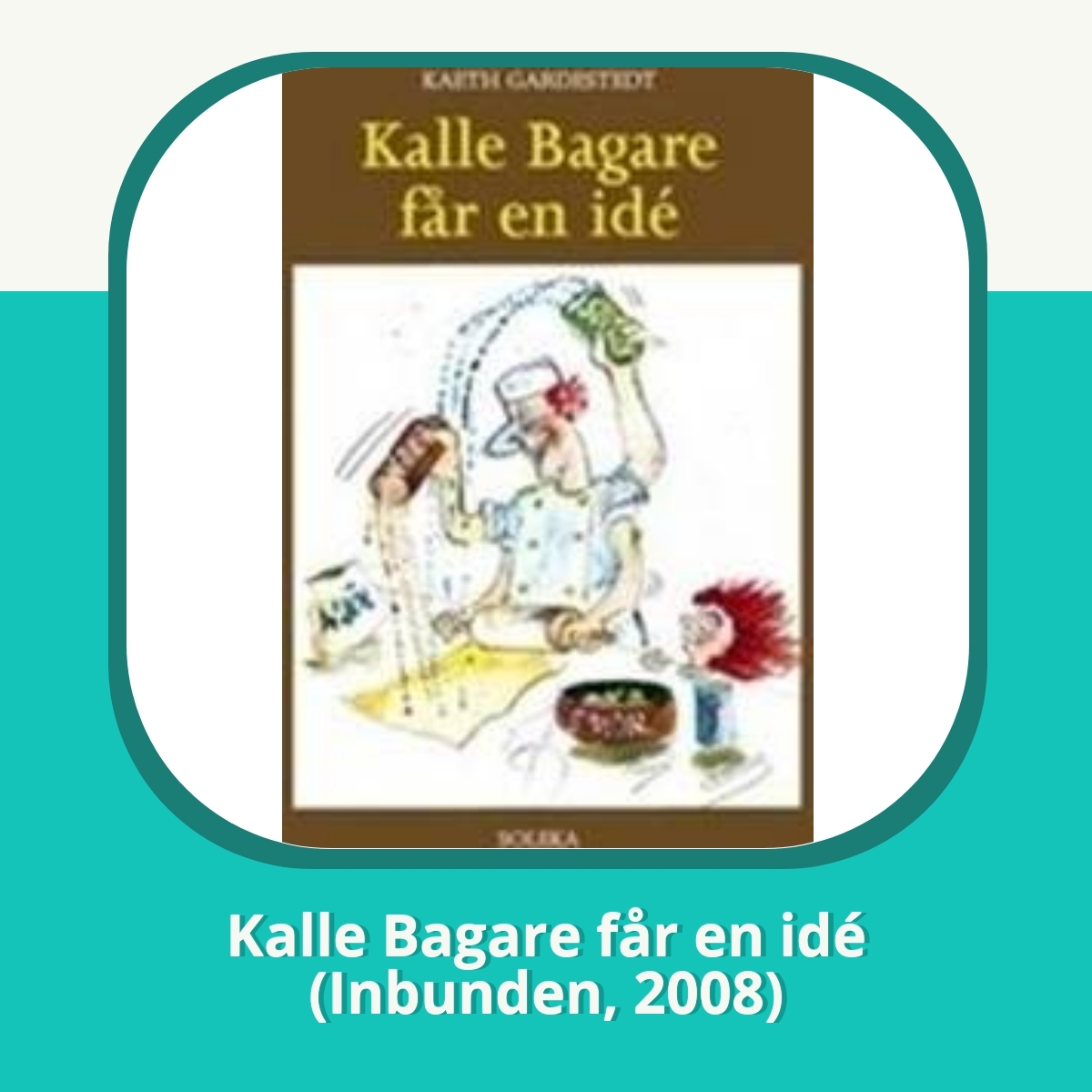 Recension af Kalle Bagare får en idé (Inbunden, 2008)