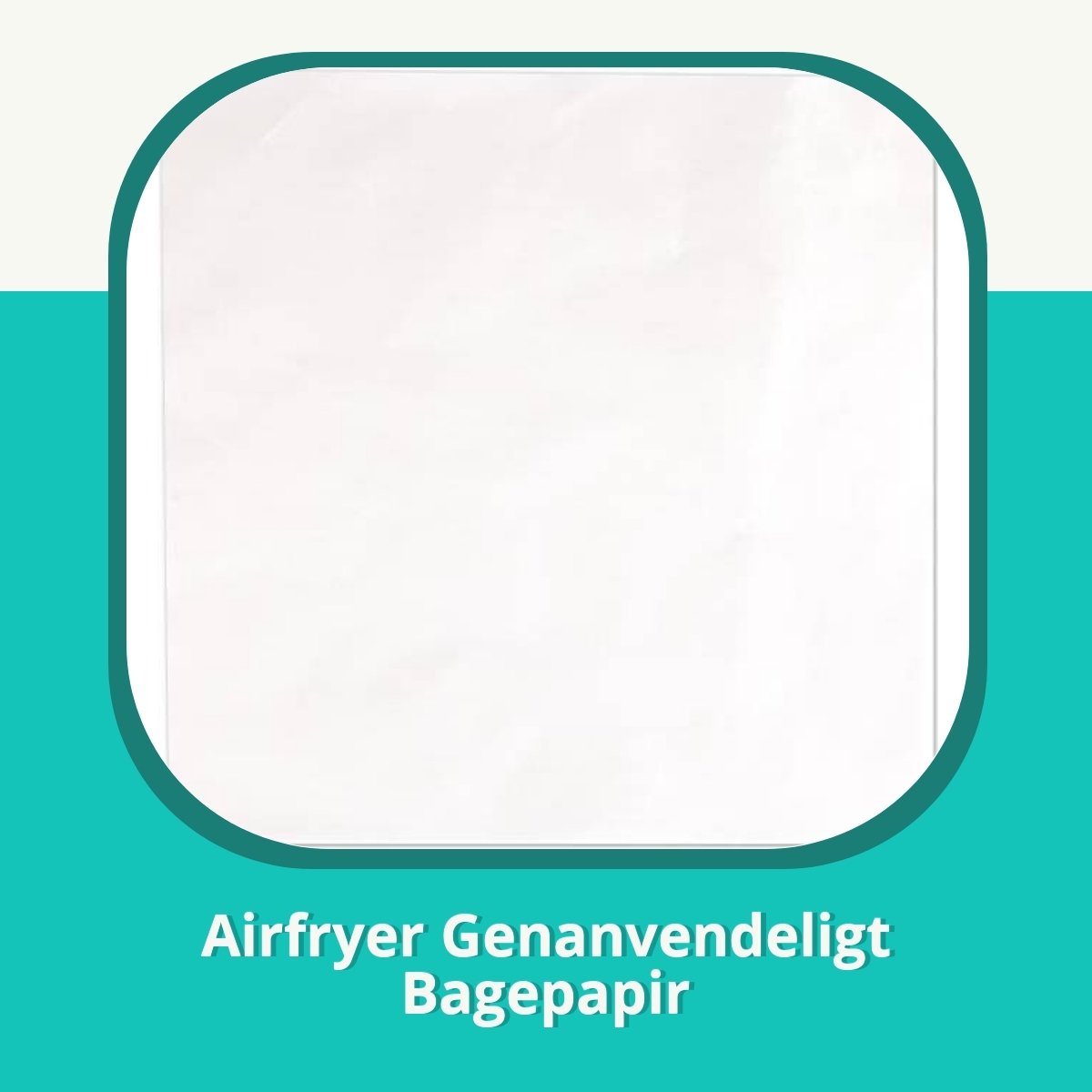 Anmeldelse af Airfryer Genanvendeligt Bagepapir