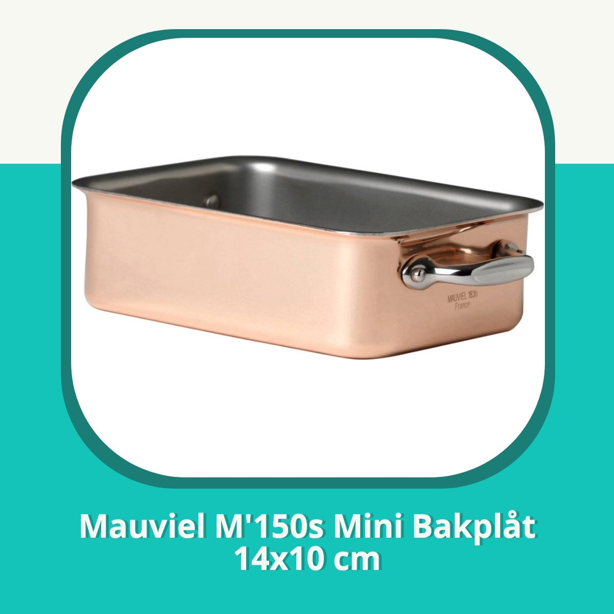 Recension af Mauviel M'150s Mini Bakplåt 14x10 cm