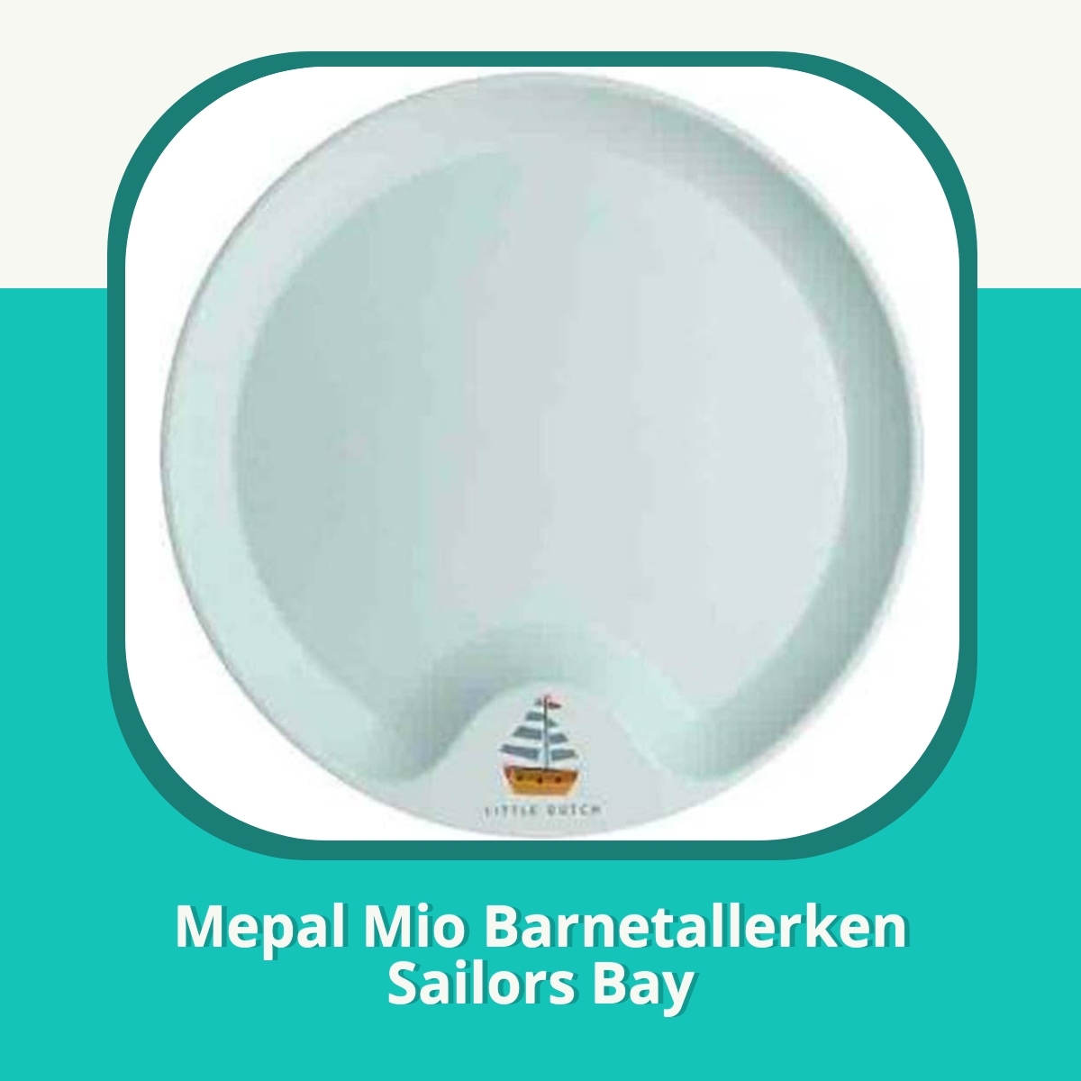 Anmeldelse af Mepal Mio Barnetallerken Sailors Bay