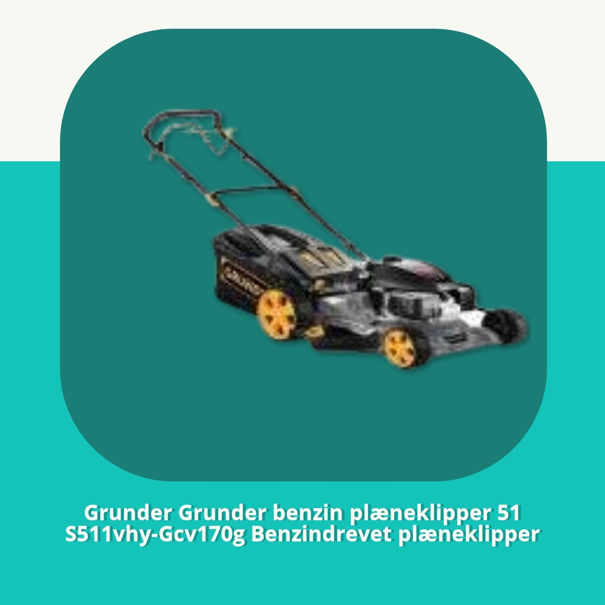 Anmeldelse af Grunder Grunder benzin plæneklipper 51 S511vhy-Gcv170g Benzindrevet plæneklipper