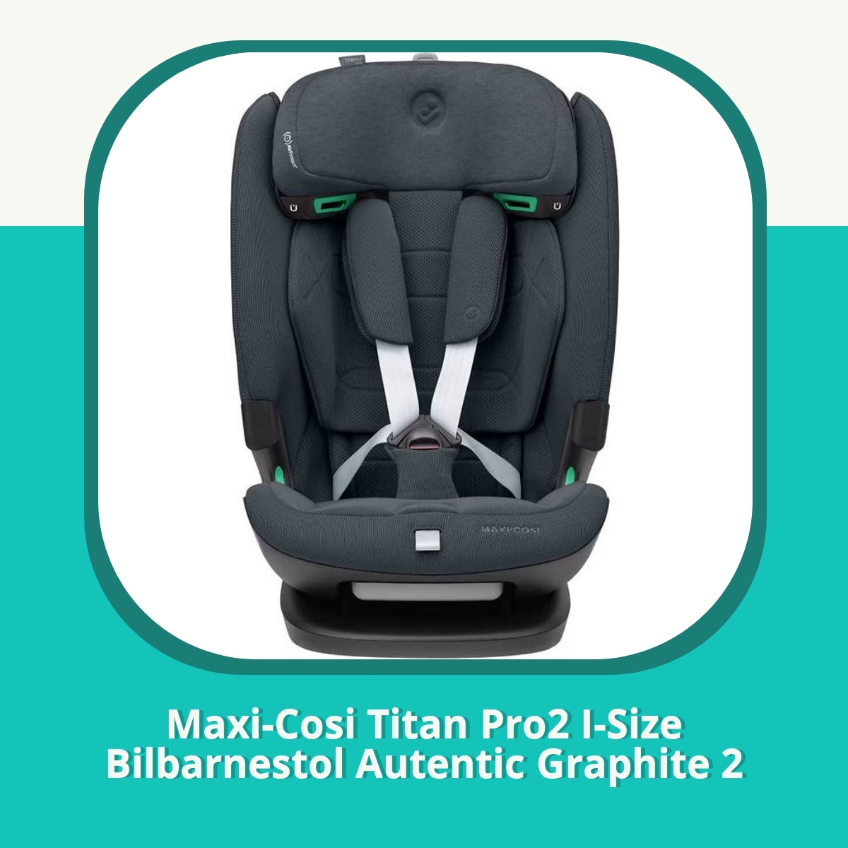 Anmeldelse af Maxi-Cosi Titan Pro2 I-Size Bilbarnestol Autentic Graphite 2