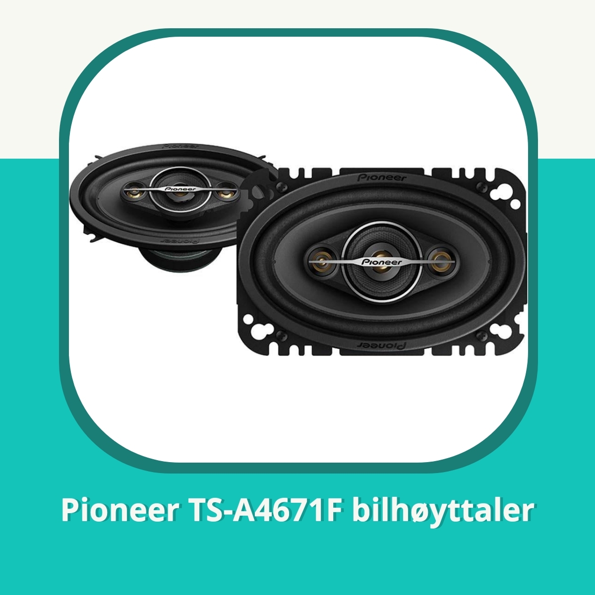 Anmeldelse af Pioneer TS-A4671F bilhøyttaler