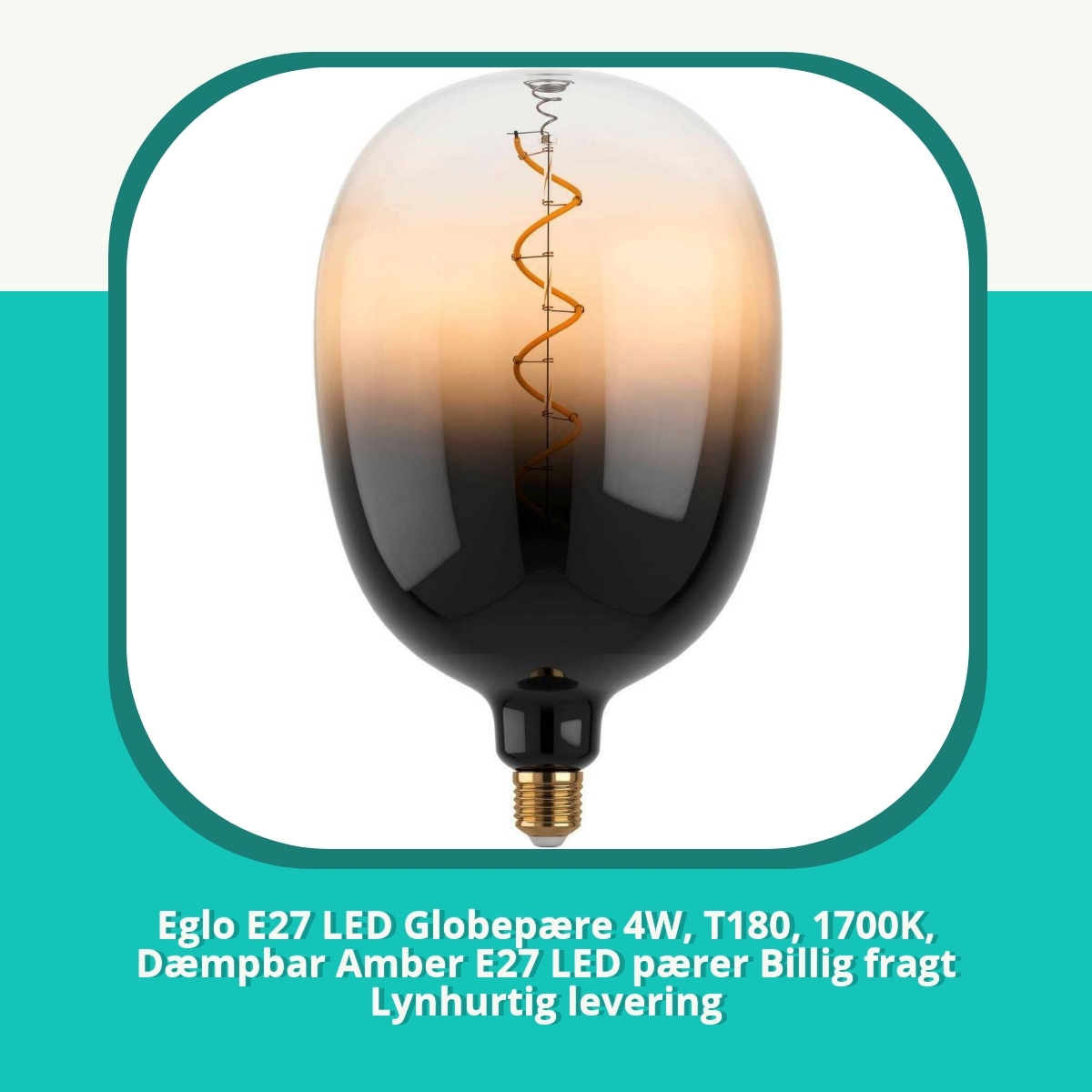 Anmeldelse af Eglo E27 LED Globepære 4W, T180, 1700K, Dæmpbar Amber E27 LED pærer Billig fragt Lynhurtig levering