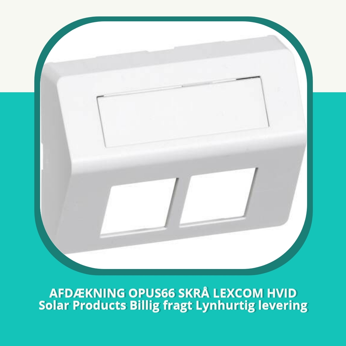 Anmeldelse af AFDÆKNING OPUS66 SKRÅ LEXCOM HVID Solar Products Billig fragt Lynhurtig levering