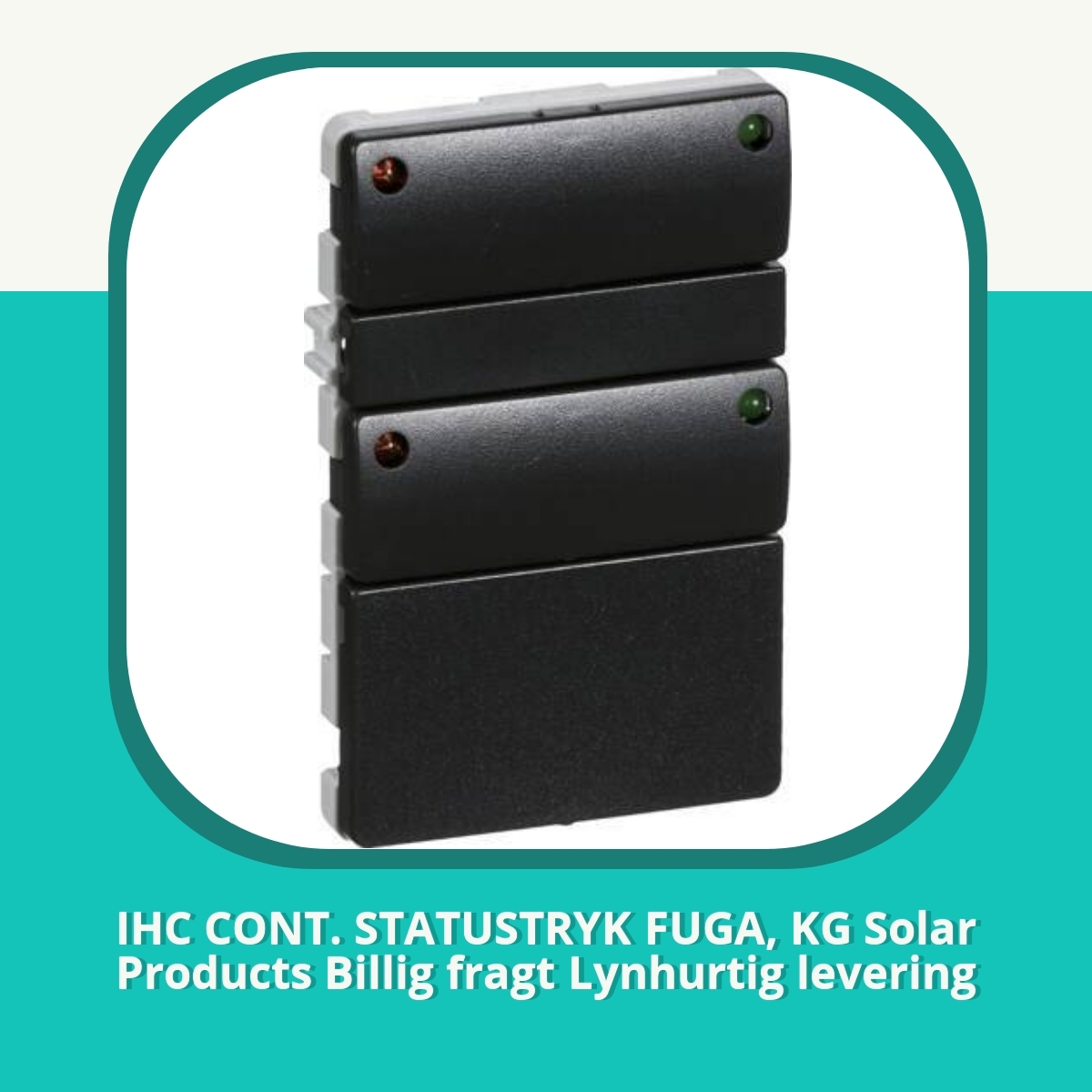 Anmeldelse af IHC CONT. STATUSTRYK FUGA, KG Solar Products Billig fragt Lynhurtig levering