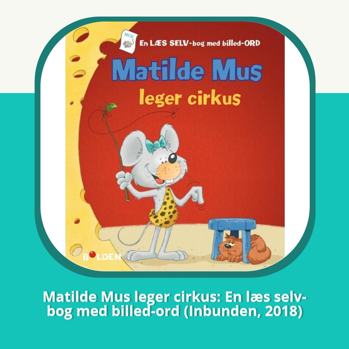 Recension af Matilde Mus leger cirkus: En læs selv-bog med billed-ord (Inbunden, 2018)