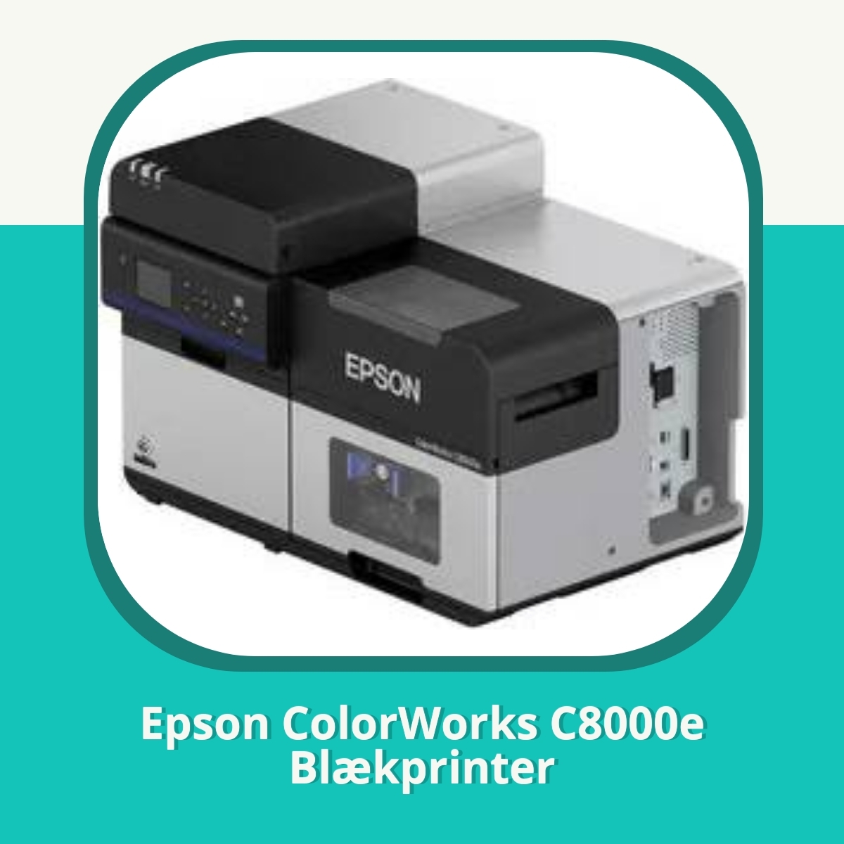 Anmeldelse af Epson ColorWorks C8000e Blækprinter