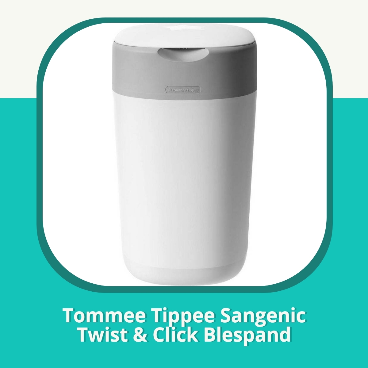 Anmeldelse af Tommee Tippee Sangenic Twist & Click Blespand