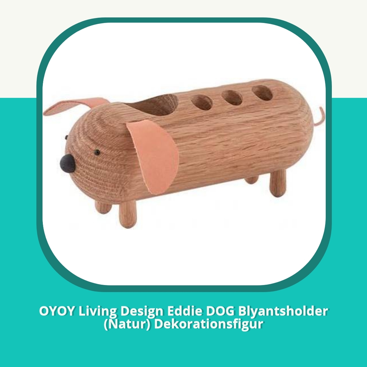 Anmeldelse af OYOY Living Design Eddie DOG Blyantsholder (Natur) Dekorationsfigur
