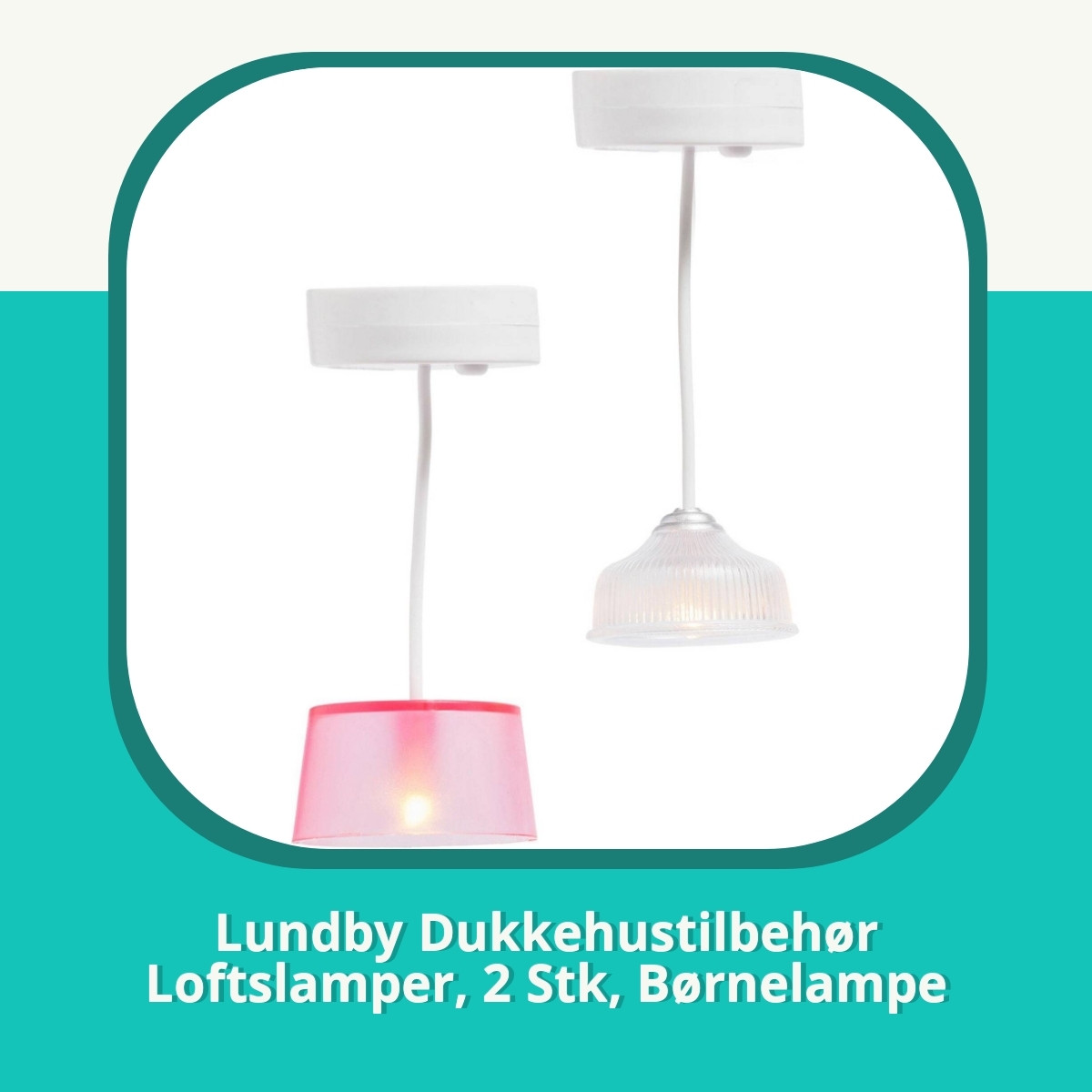 Anmeldelse af Lundby Dukkehustilbehør Loftslamper, 2 Stk, Børnelampe