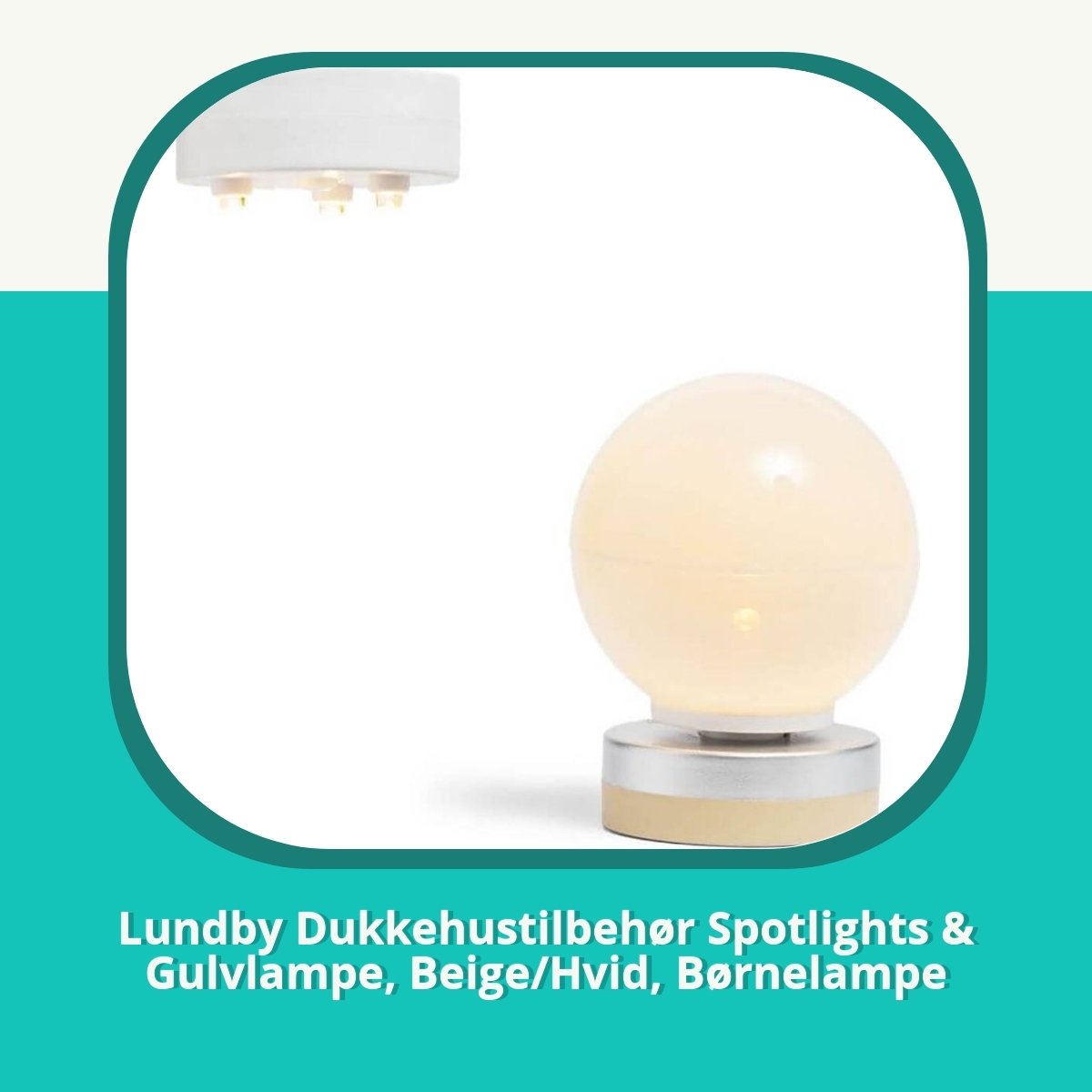 Anmeldelse af Lundby Dukkehustilbehør Spotlights & Gulvlampe, Beige/Hvid, Børnelampe