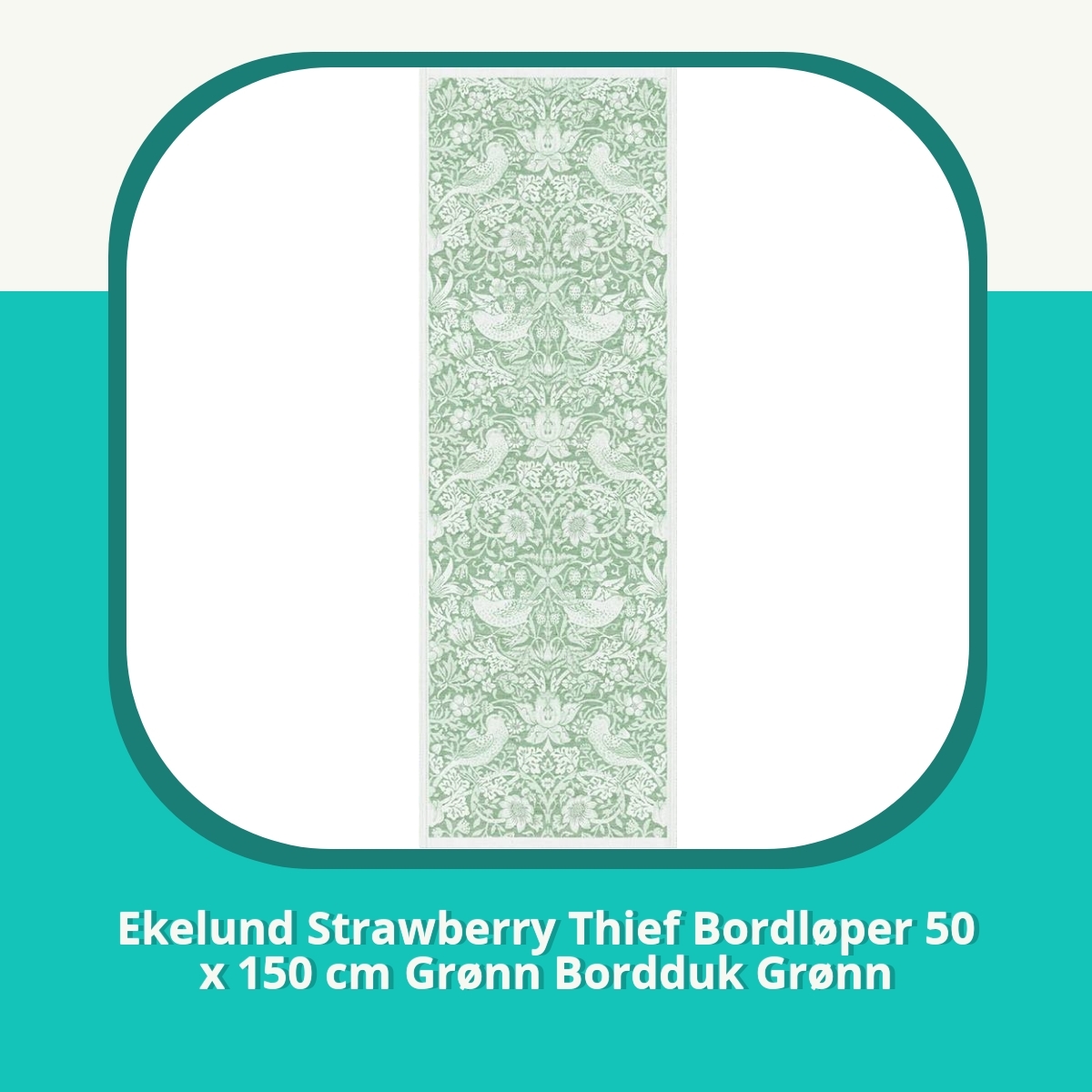Anmeldelse af Ekelund Strawberry Thief Bordløper 50 x 150 cm Grønn Bordduk Grønn