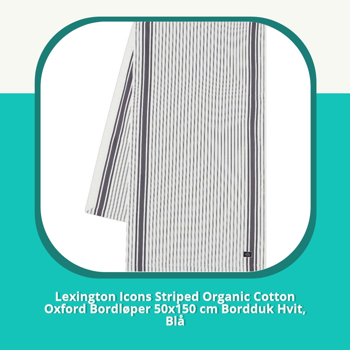 Anmeldelse af Lexington Icons Striped Organic Cotton Oxford Bordløper 50x150 cm Bordduk Hvit, Blå