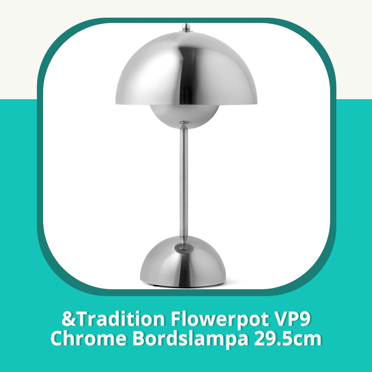 Recension af &Tradition Flowerpot VP9 Chrome Bordslampa 29.5cm