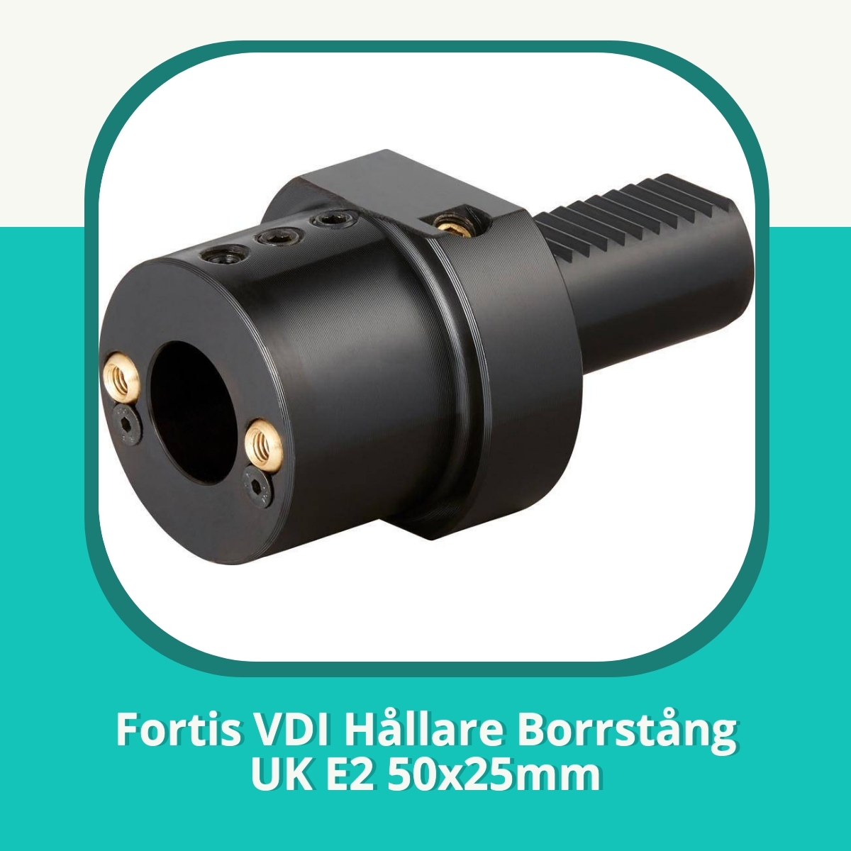 Recension af Fortis VDI Hållare Borrstång UK E2 50x25mm