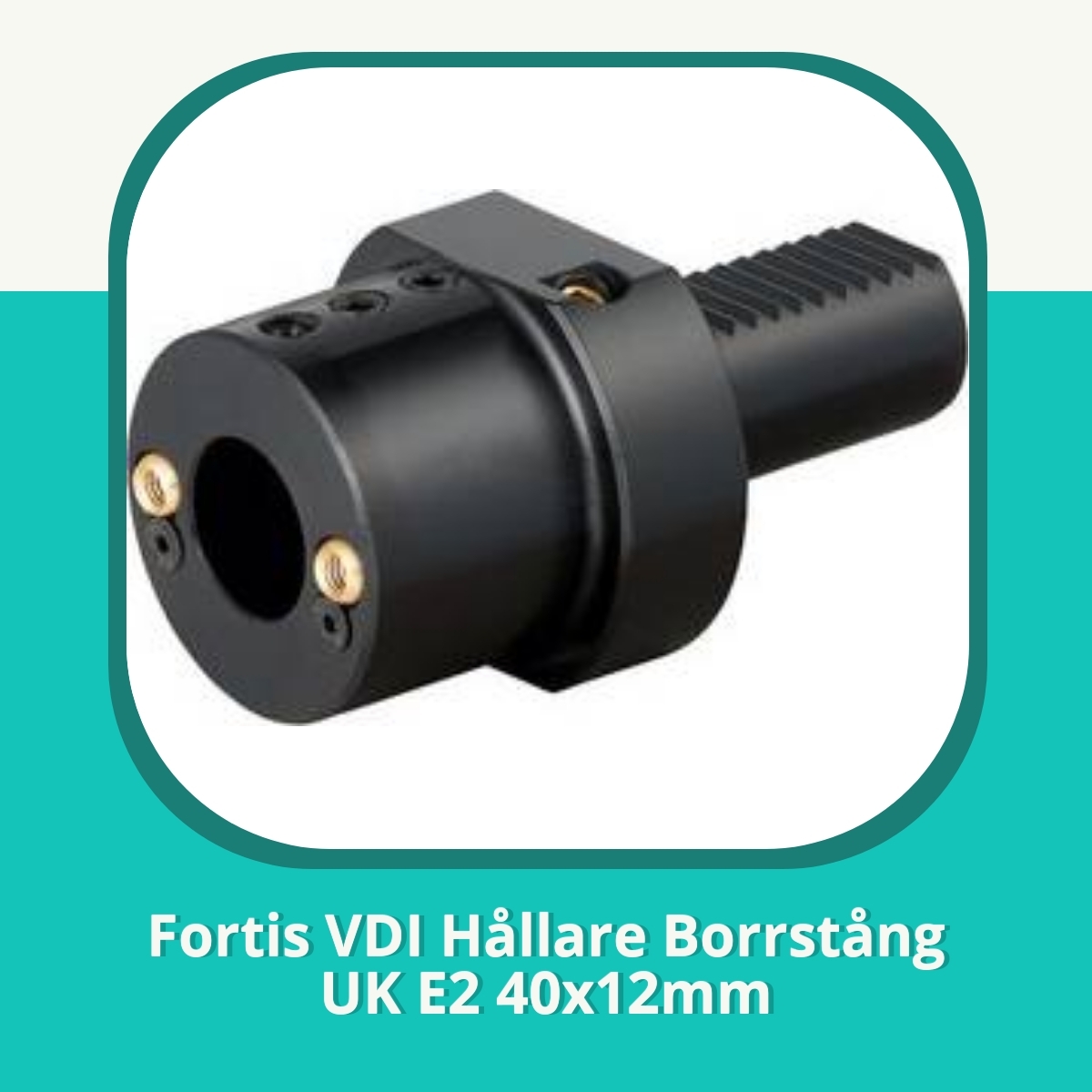 Recension af Fortis VDI Hållare Borrstång UK E2 40x12mm