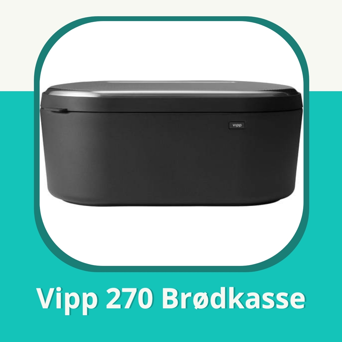 Anmeldelse af Vipp 270 Brødkasse