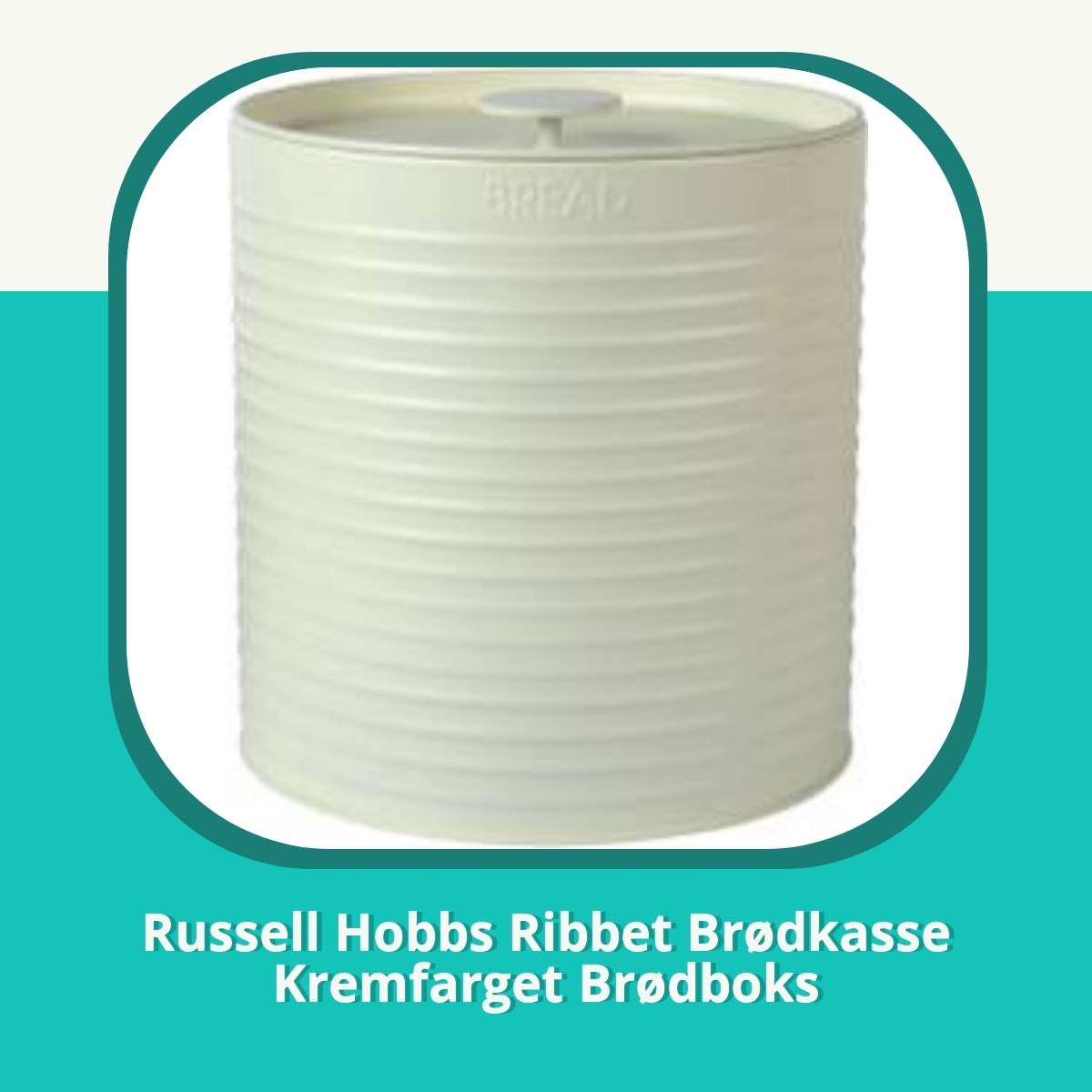 Anmeldelse af Russell Hobbs Ribbet Brødkasse Kremfarget Brødboks