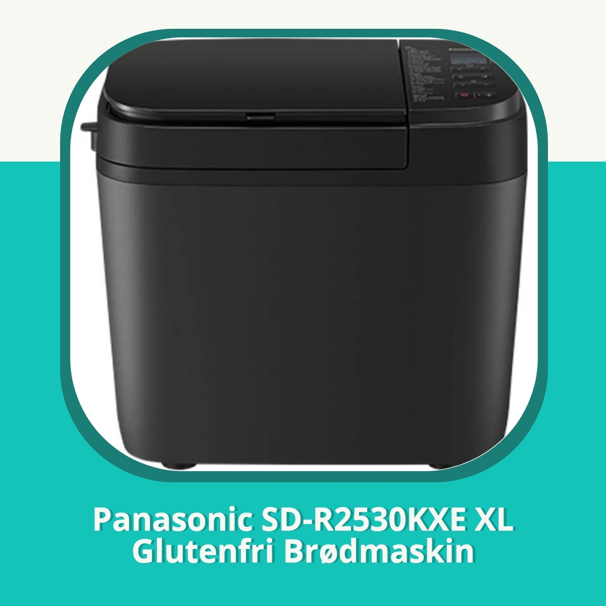 Anmeldelse Panasonic SD-R2530KXE XL Glutenfri Brødmaskin