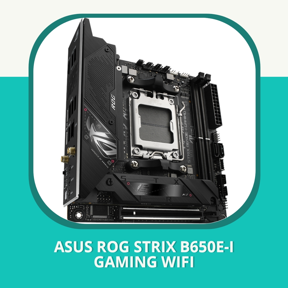 Anmeldelse af ASUS ROG STRIX B650E-I GAMING WIFI