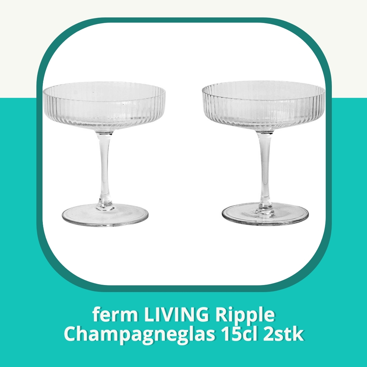 Anmeldelse af ferm LIVING Ripple Champagneglas 15cl 2stk