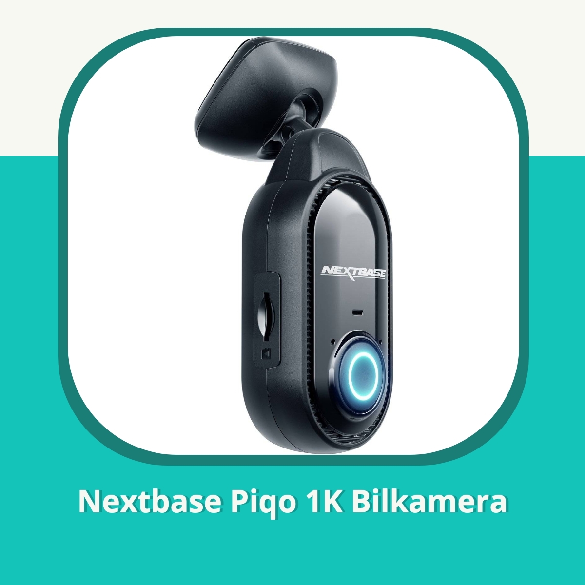 Recension af Nextbase Piqo 1K Bilkamera