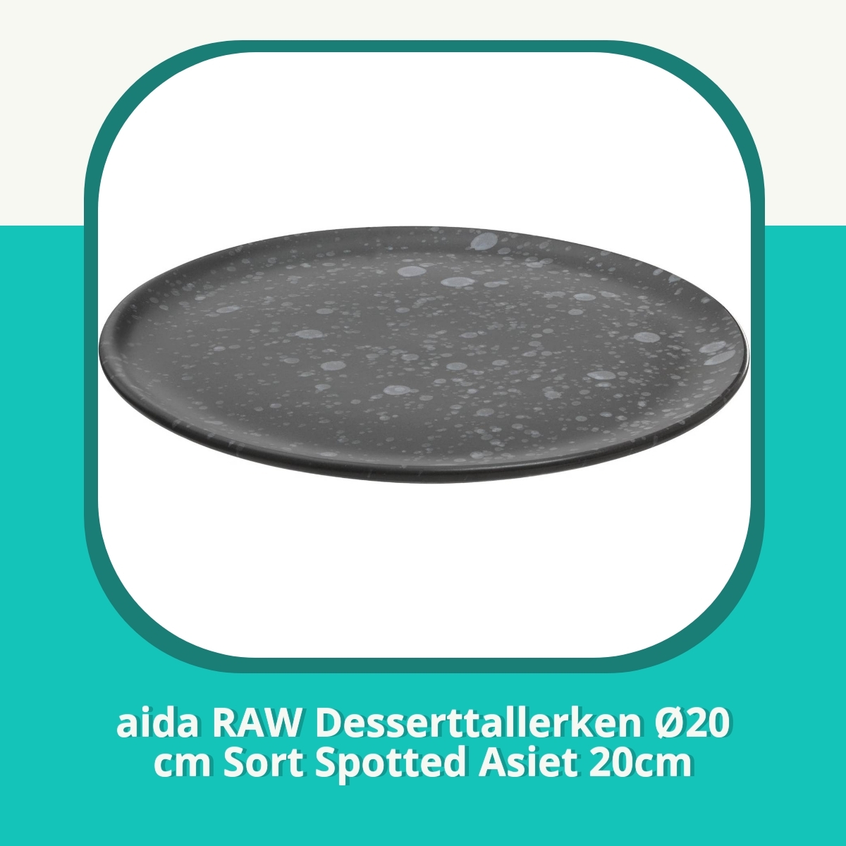 Anmeldelse af aida RAW Desserttallerken Ø20 cm Sort Spotted Asiet 20cm