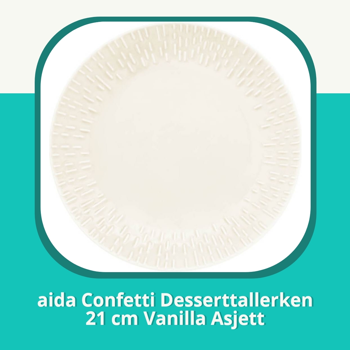 Anmeldelse af aida Confetti Desserttallerken 21 cm Vanilla Asjett