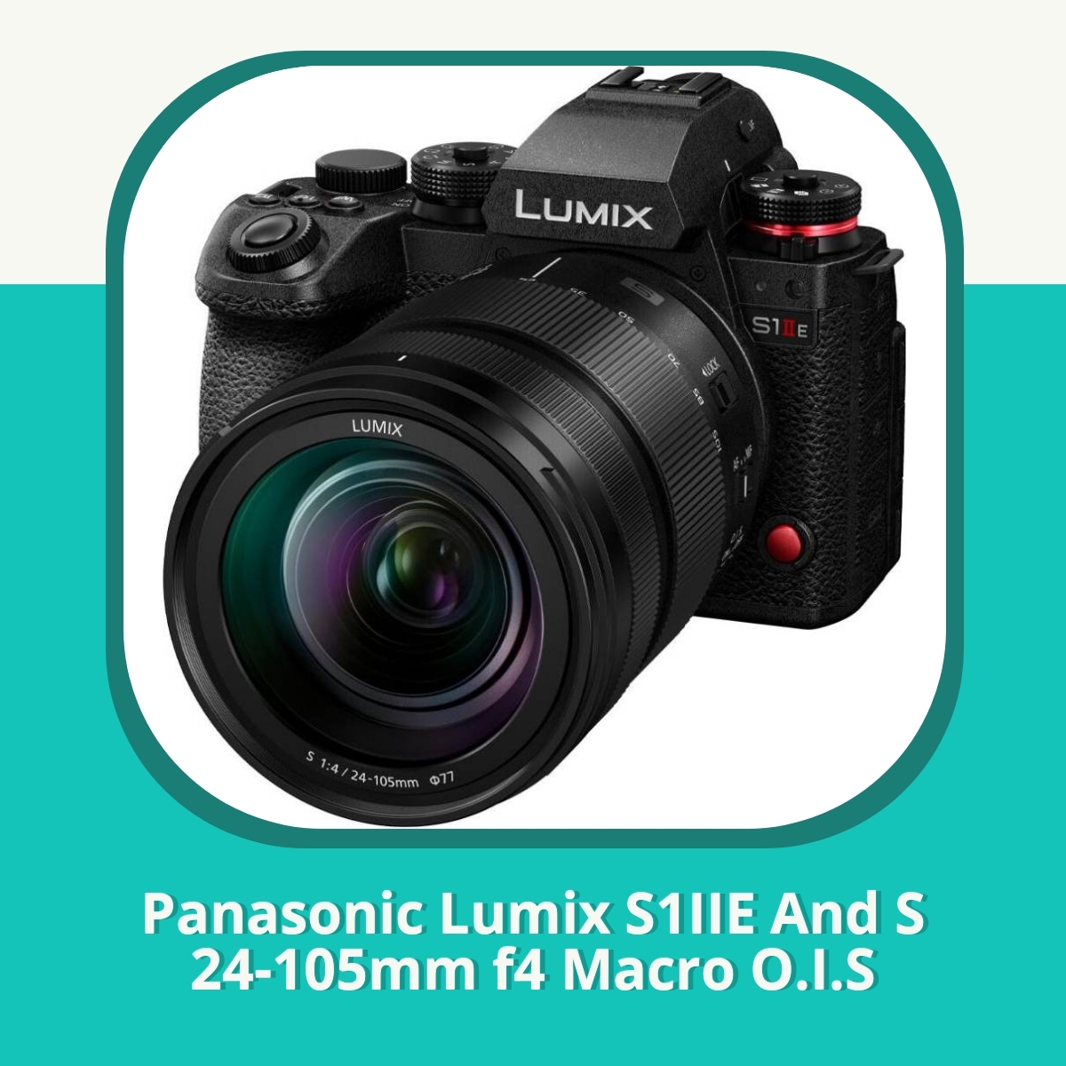 Anmeldelse af Panasonic Lumix S1IIE And S 24-105mm f4 Macro O.I.S