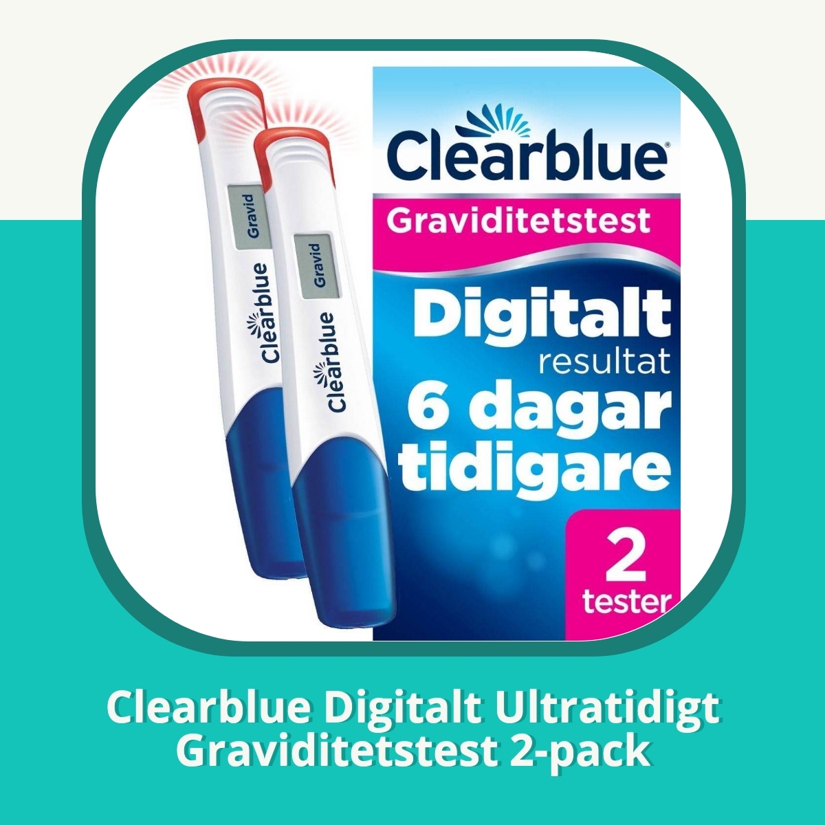 Anmeldelse Clearblue Digitalt Ultratidigt Graviditetstest 2-pack