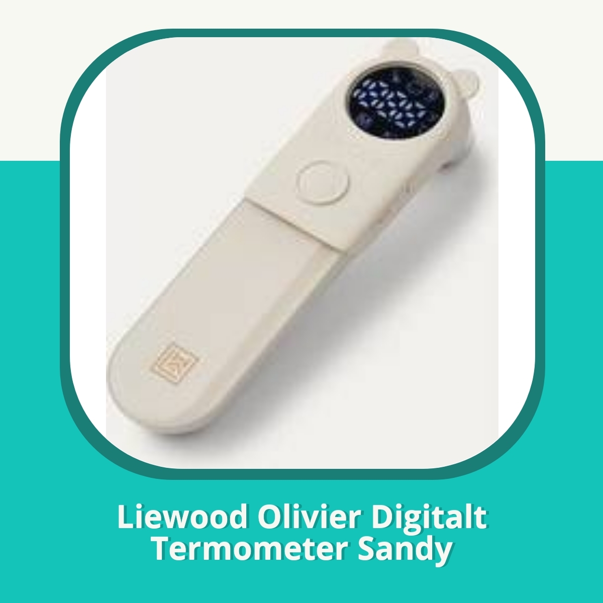 Anmeldelse af Liewood Olivier Digitalt Termometer Sandy