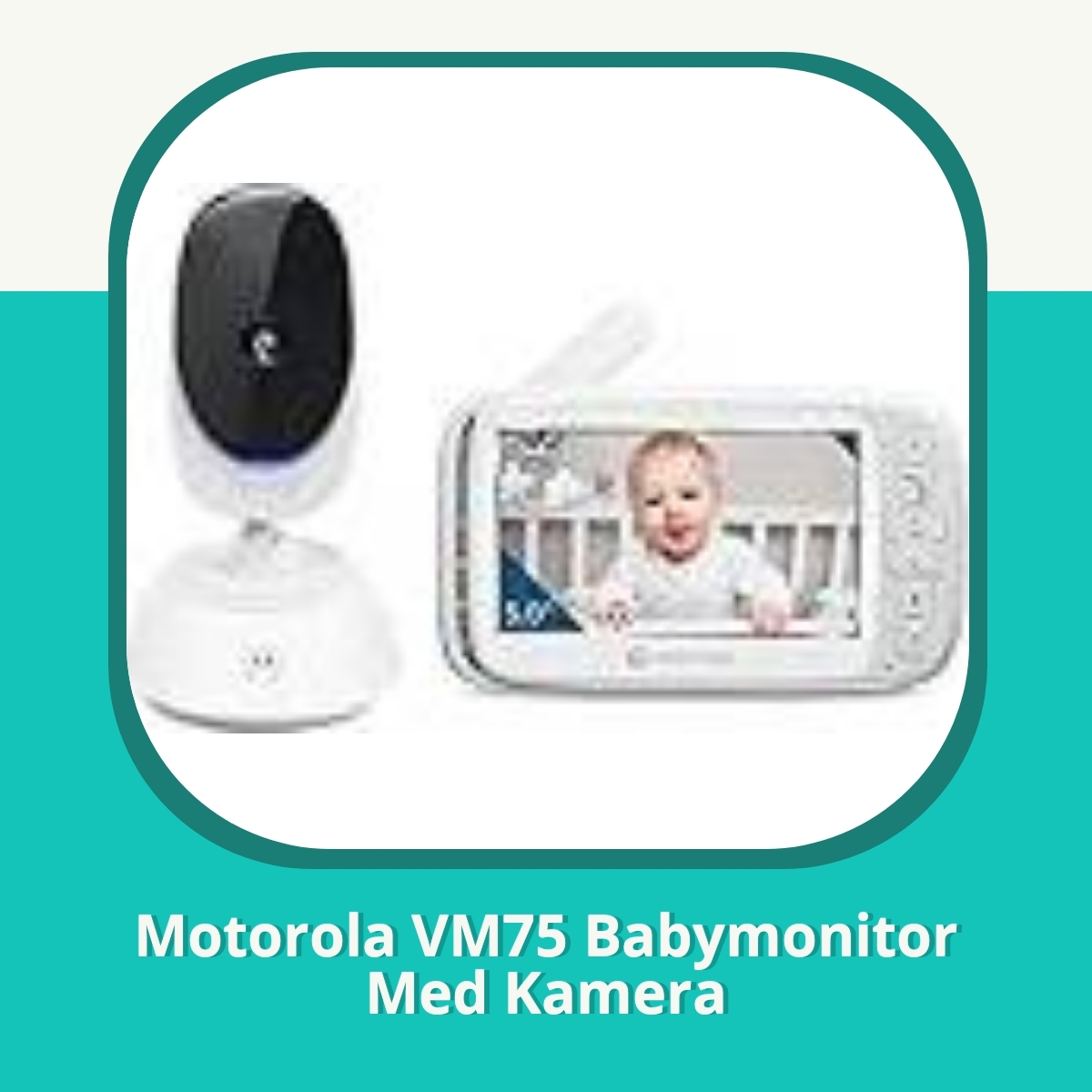 Recension af Motorola VM75 Babymonitor Med Kamera