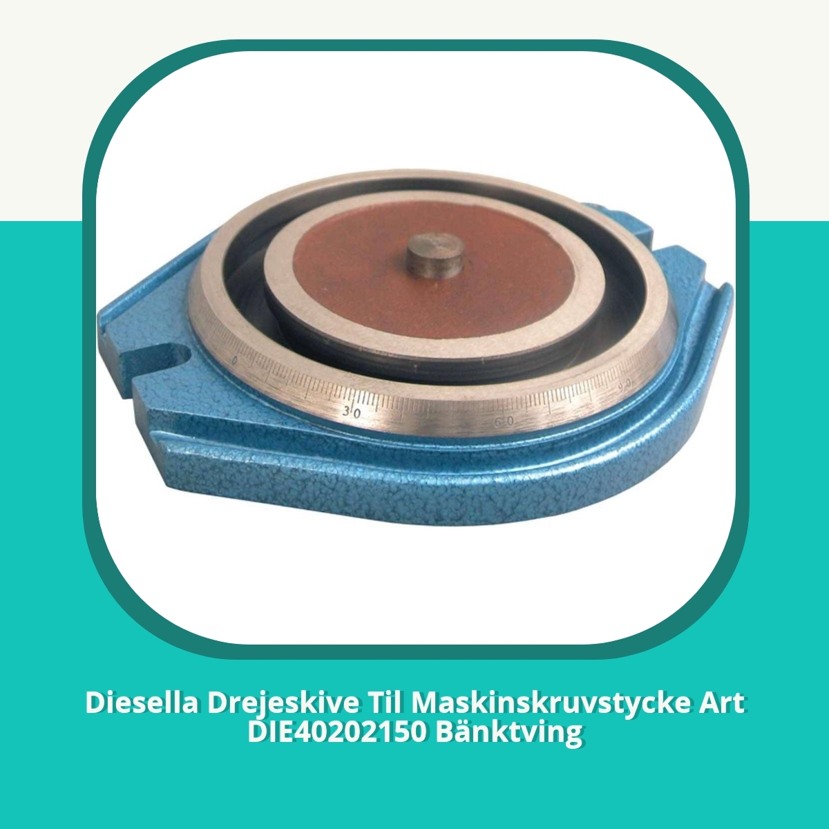 Recension Diesella Drejeskive Til Maskinskruvstycke Art DIE40202150 Bänktving