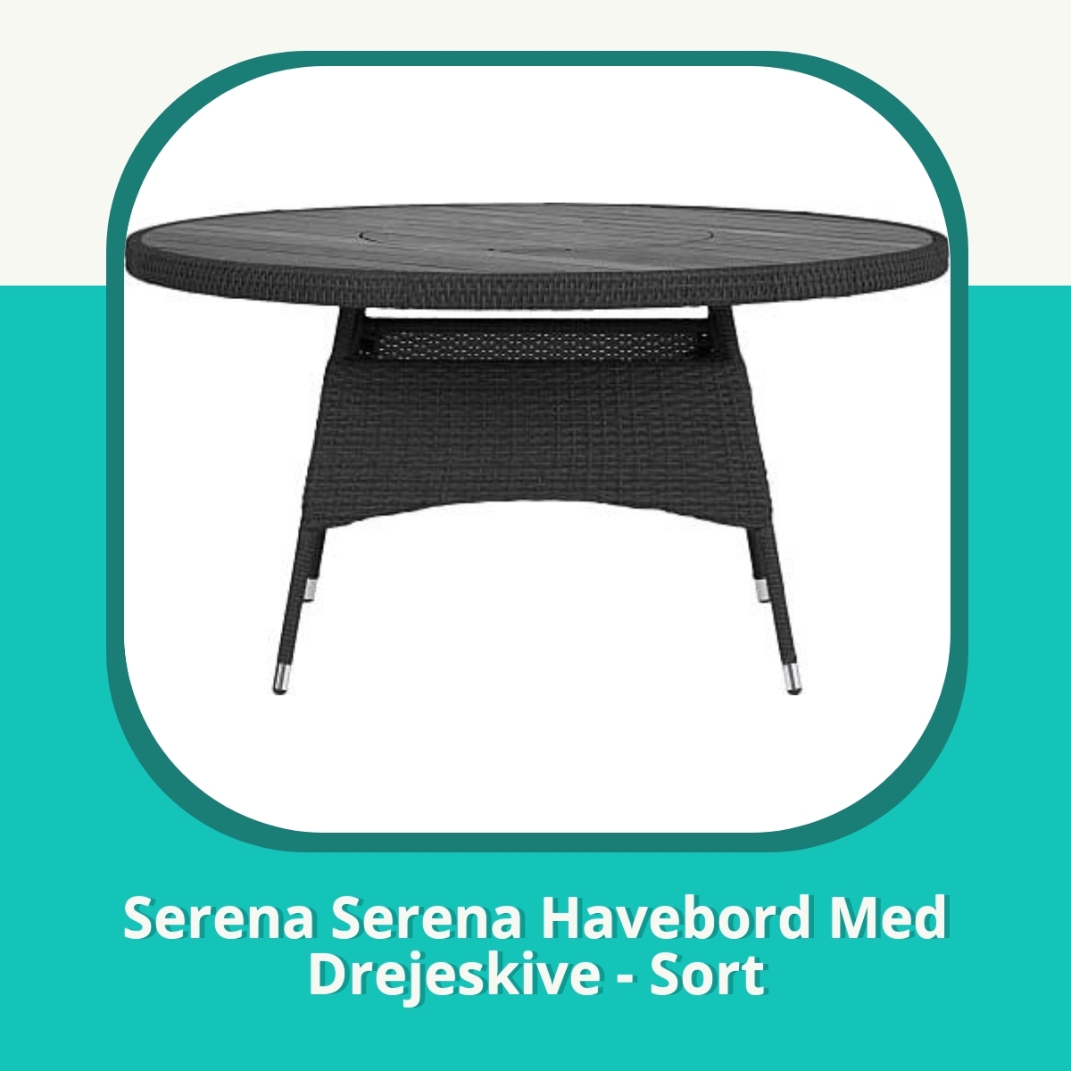 Anmeldelse af Serena Serena Havebord Med Drejeskive - Sort